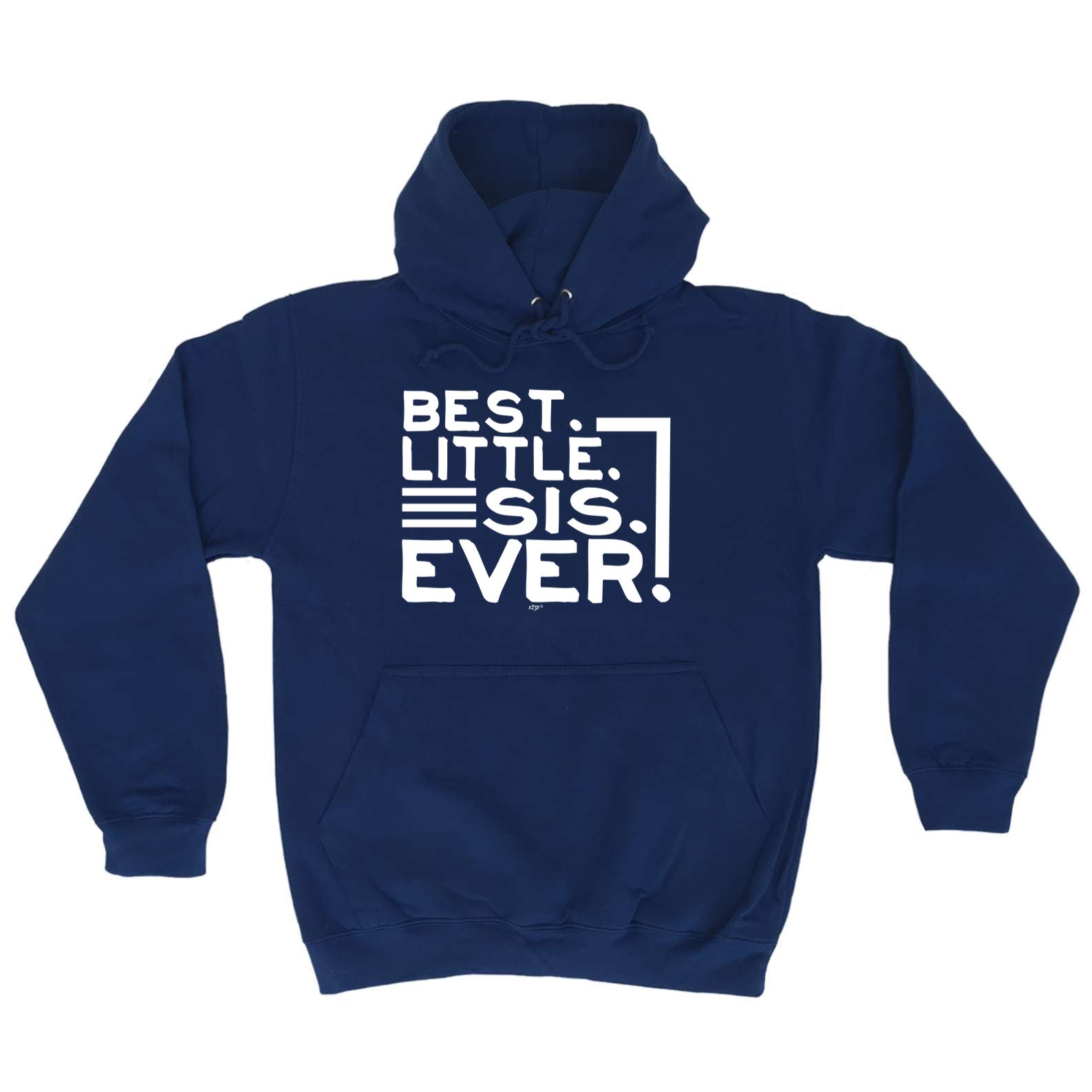 Best Little Sis Ever Sister - Funny Hoodies Hoodie