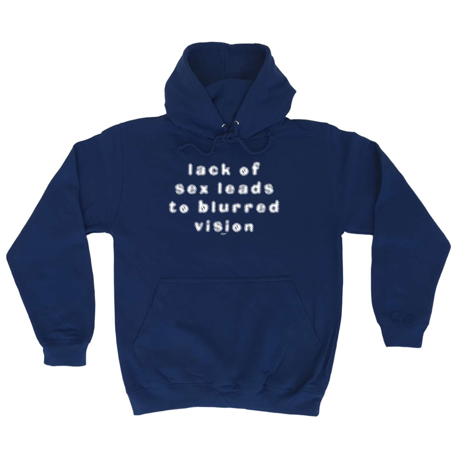 Lack Of S X Leads To Blurred Vision - Funny Hoodies Hoodie