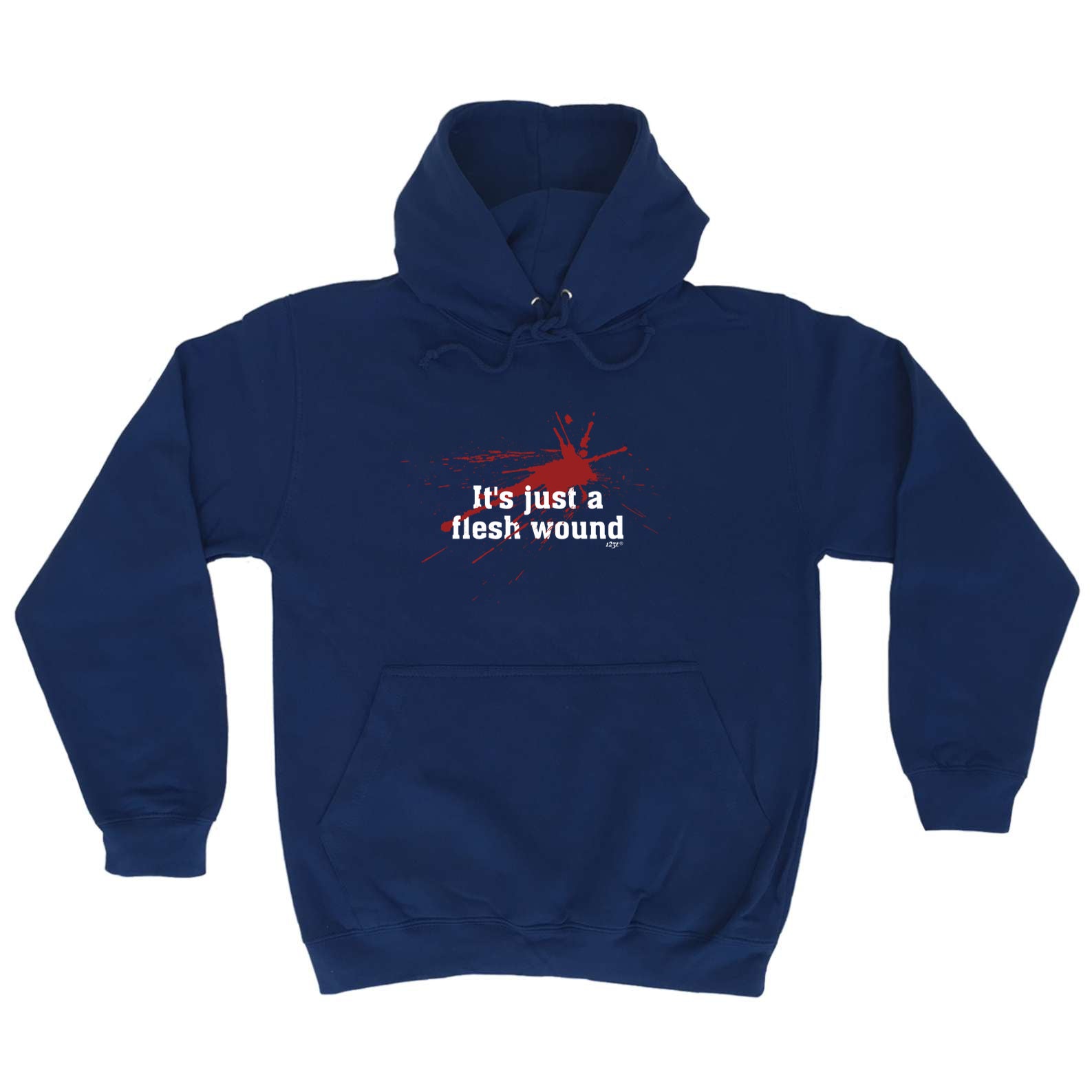Its Just A Flesh Wound - Funny Hoodies Hoodie