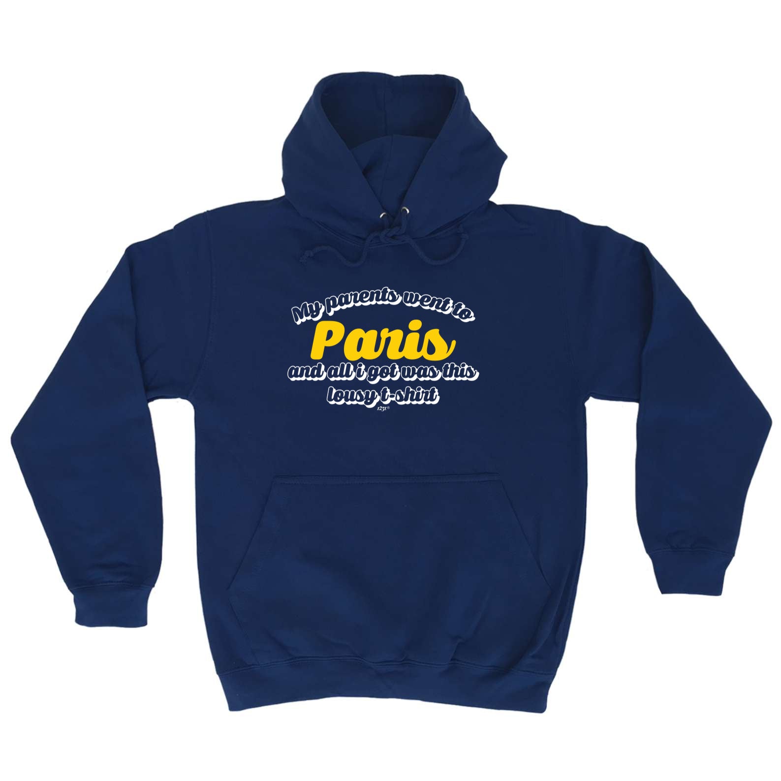 Paris My Parents Went To And All Got - Funny Hoodies Hoodie