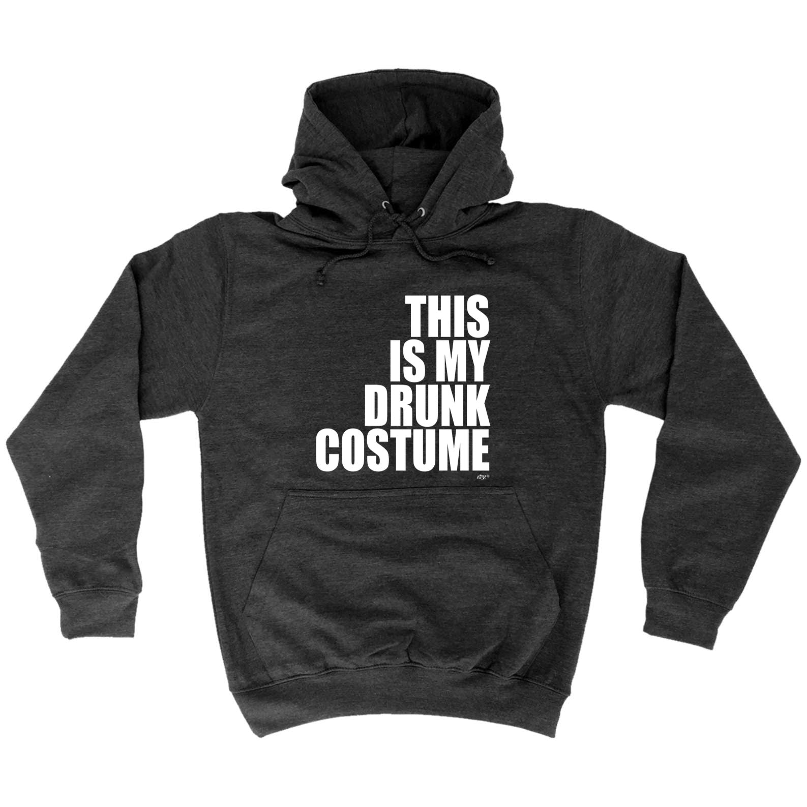 This Is My Drunk Costume - Funny Hoodies Hoodie