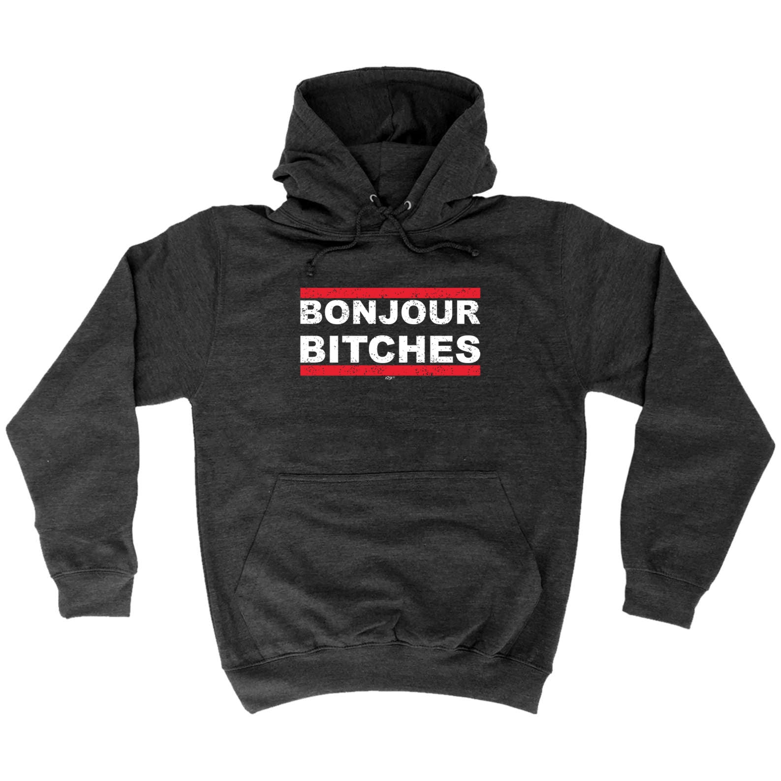 Bonjour B!Tches - Funny Hoodies Hoodie