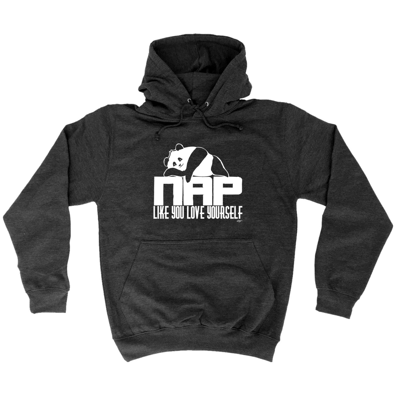 Nap Like You Love Yourself Panda - Funny Hoodies Hoodie
