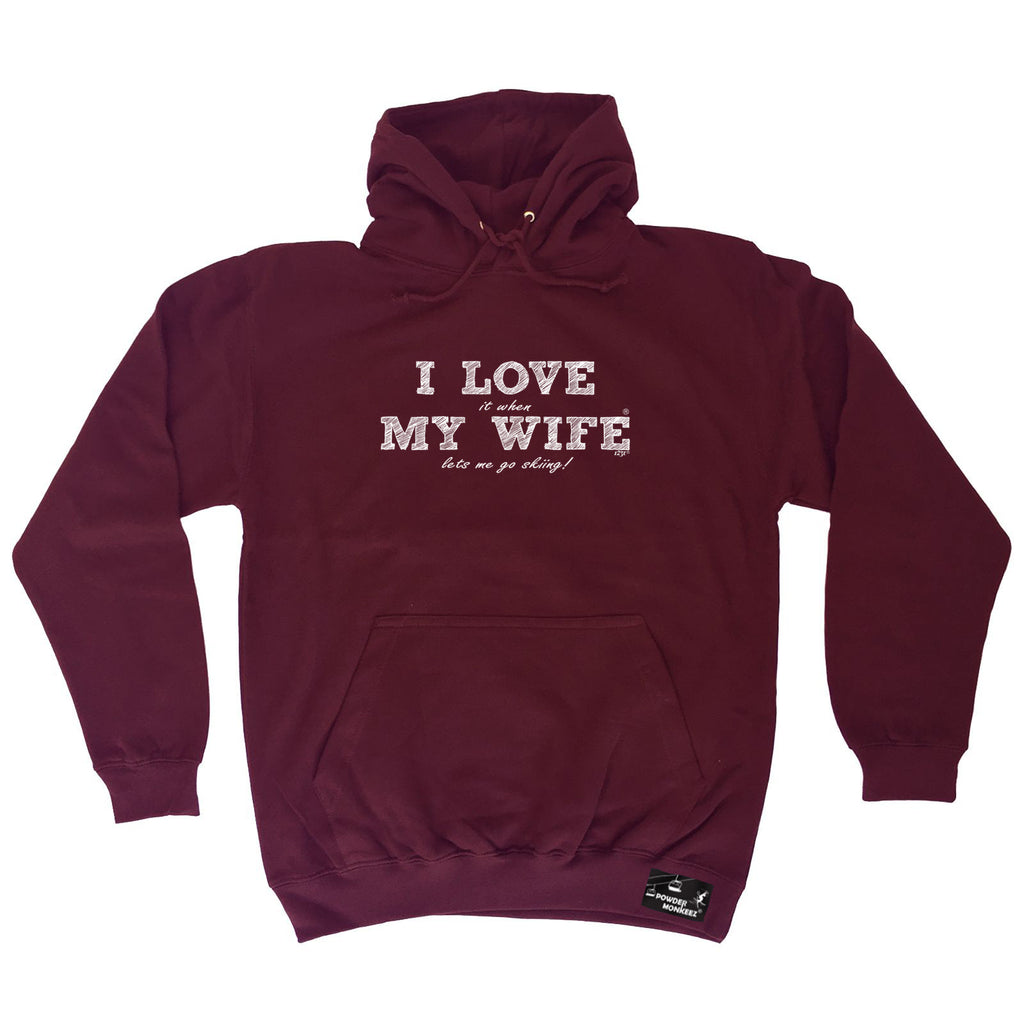 Pm  I Love It When My Wife Lets Me Go Skiing - Funny Hoodies Hoodie