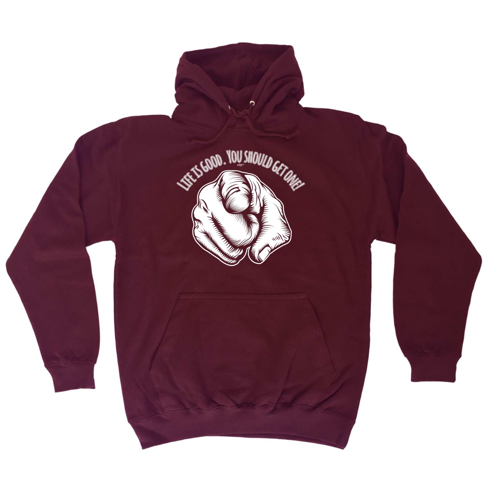 Life Is Good You Should Get One - Funny Hoodies Hoodie