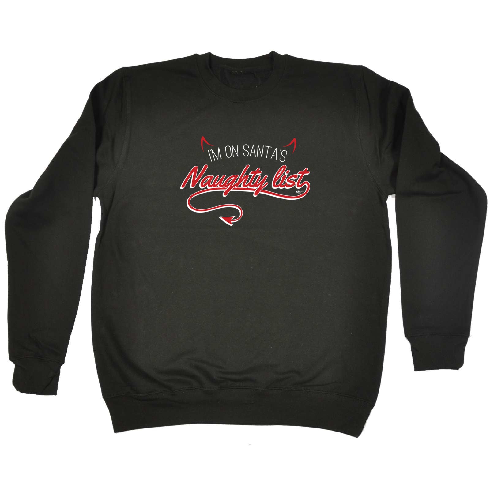 Im On Santas Naughty List Christmas - Funny Sweatshirt