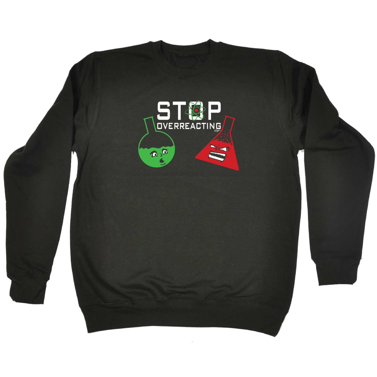 Stop Overreacting - Funny Sweatshirt