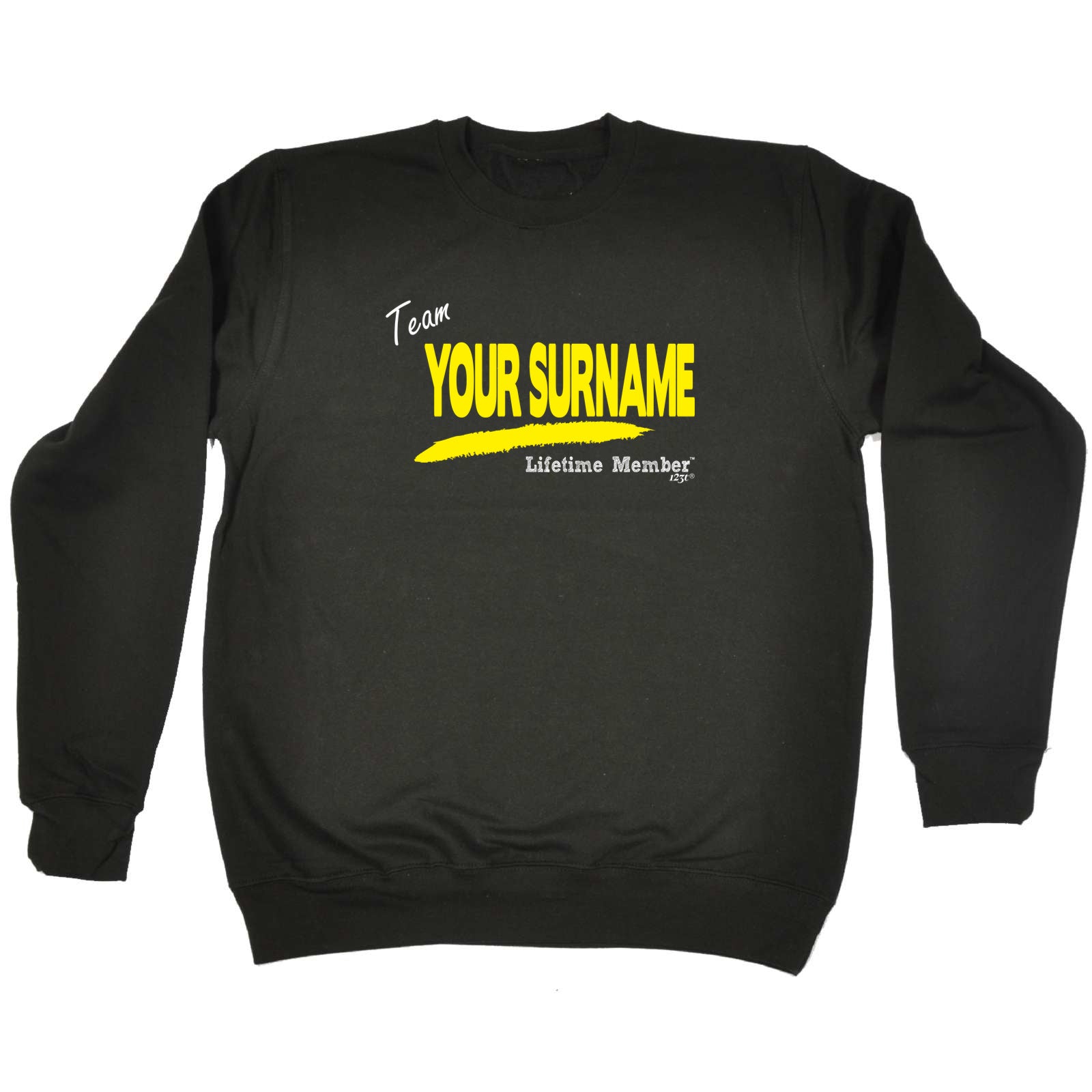 Your Surname V1 Lifetime Member - Funny Sweatshirt