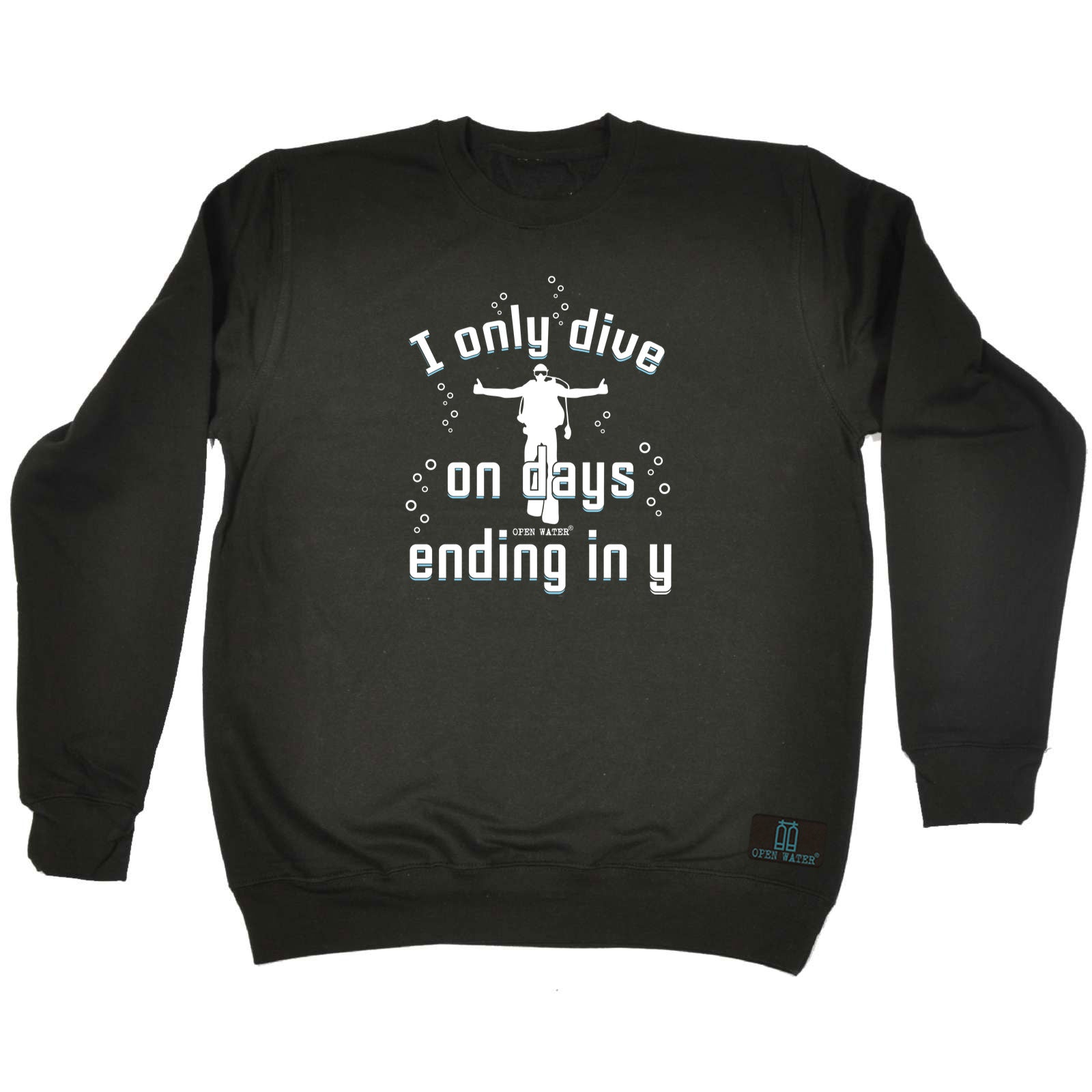Ow I Only Dive On Days Ending In Y - Funny Sweatshirt