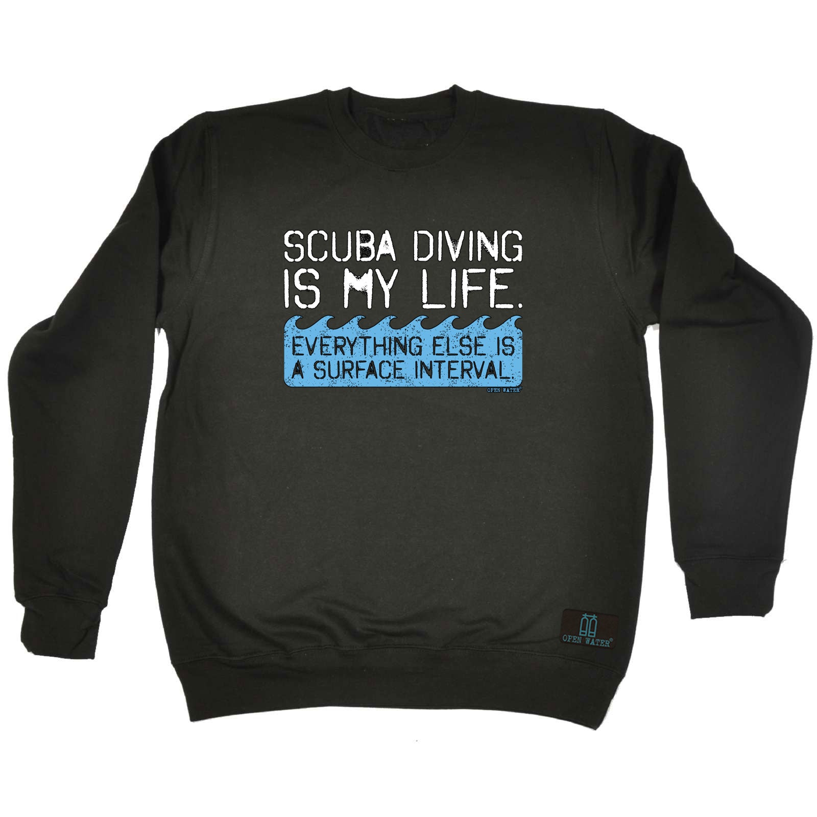 Ow Scuba Diving Is My Life - Funny Sweatshirt