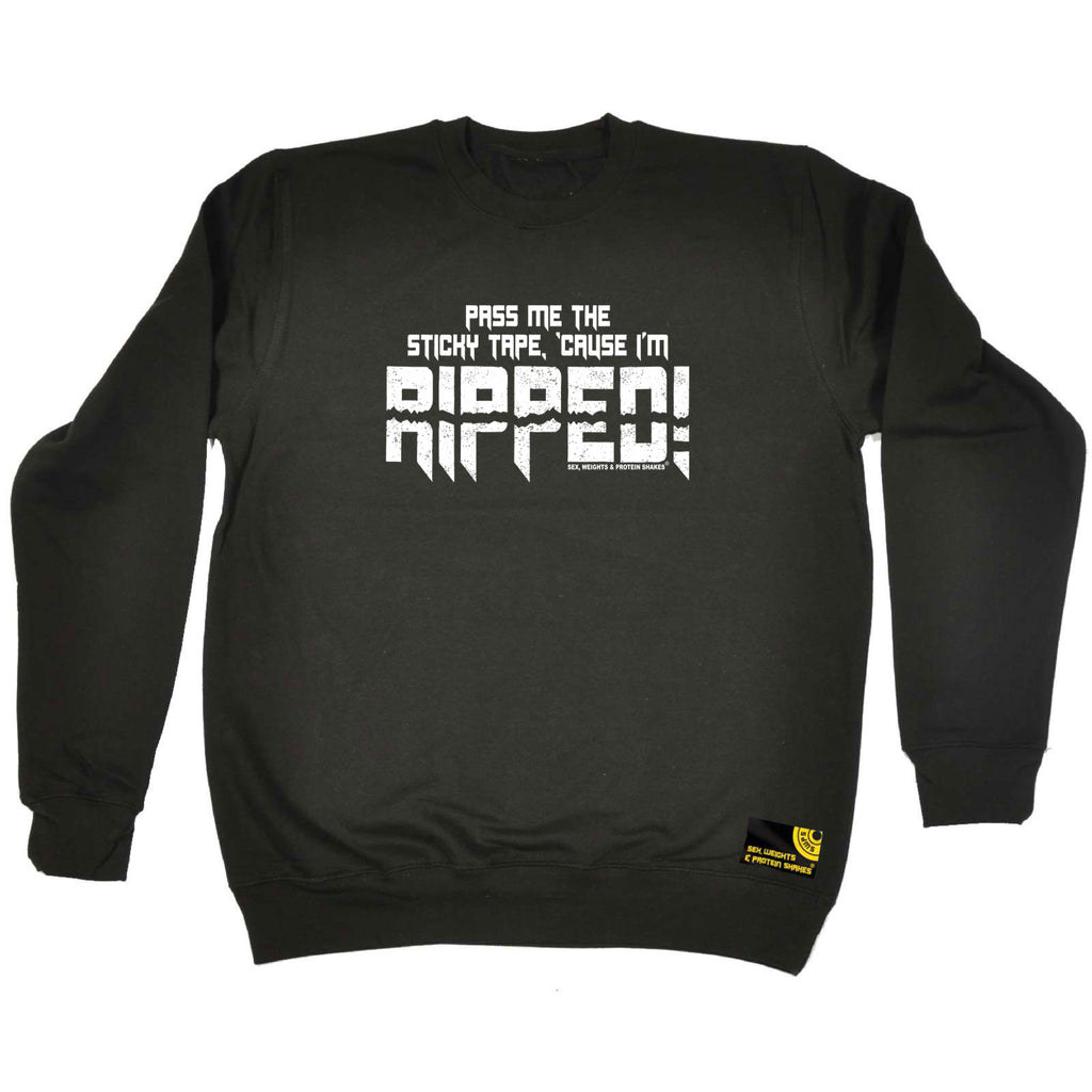Swps Pass Me The Sticky Tape Cause Im Ripped - Funny Sweatshirt