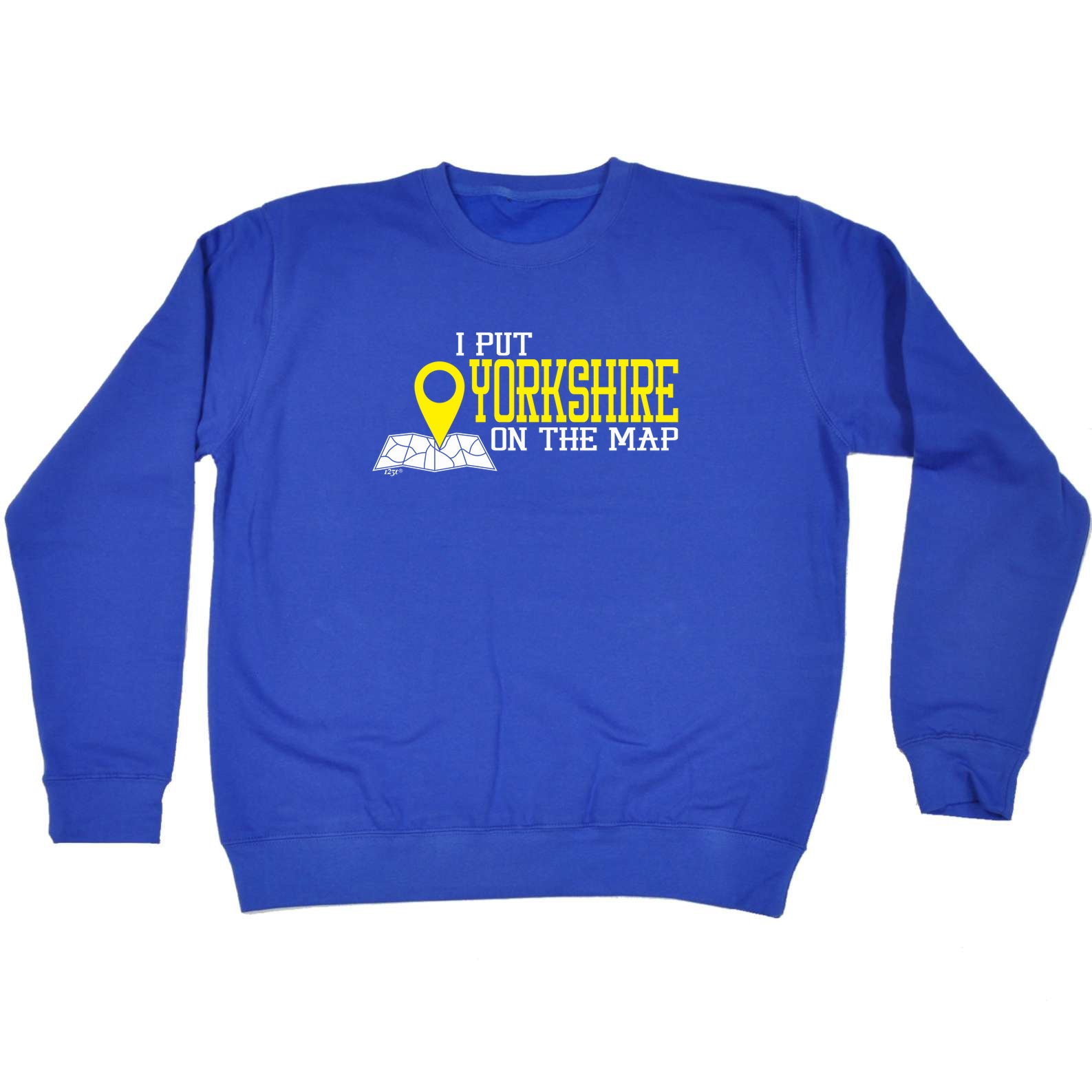 Put On The Map Yorkshire - Funny Sweatshirt
