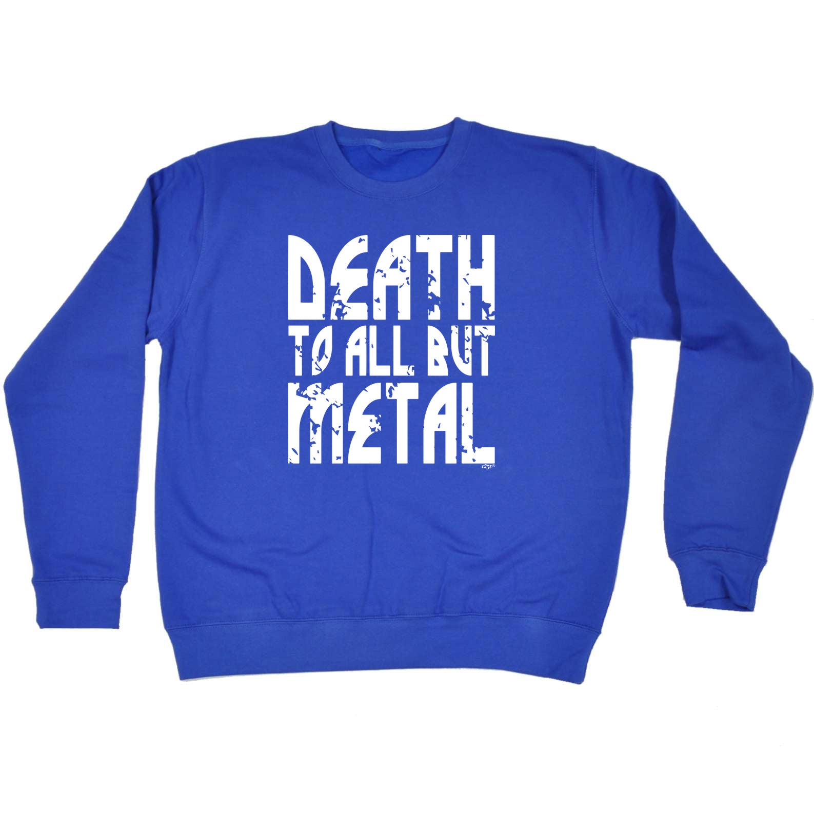 Death To All But Metal Music - Funny Sweatshirt