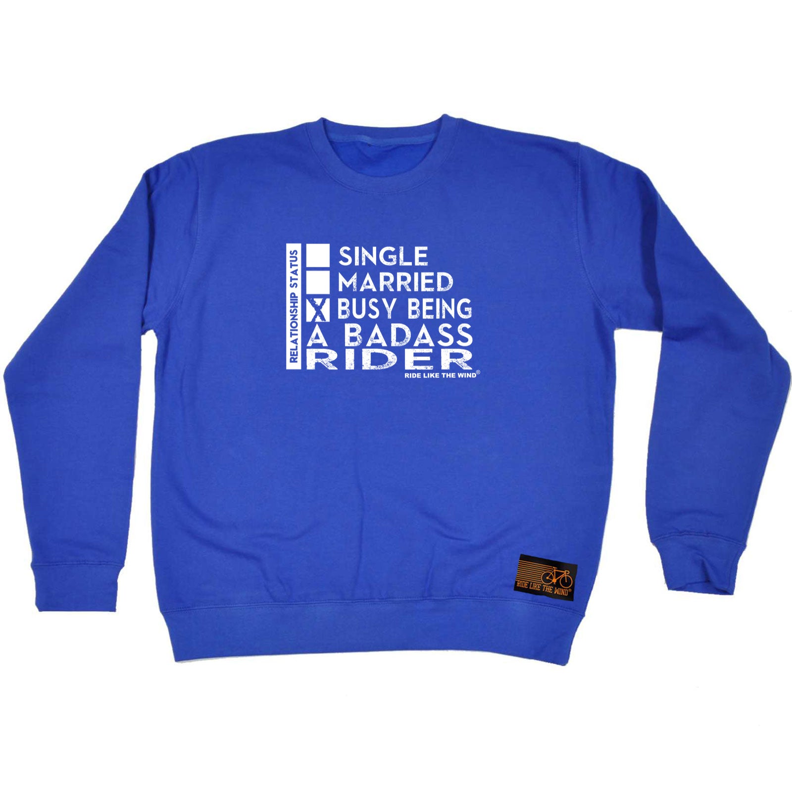 Rltw Relationship Status Badass Rider - Funny Sweatshirt