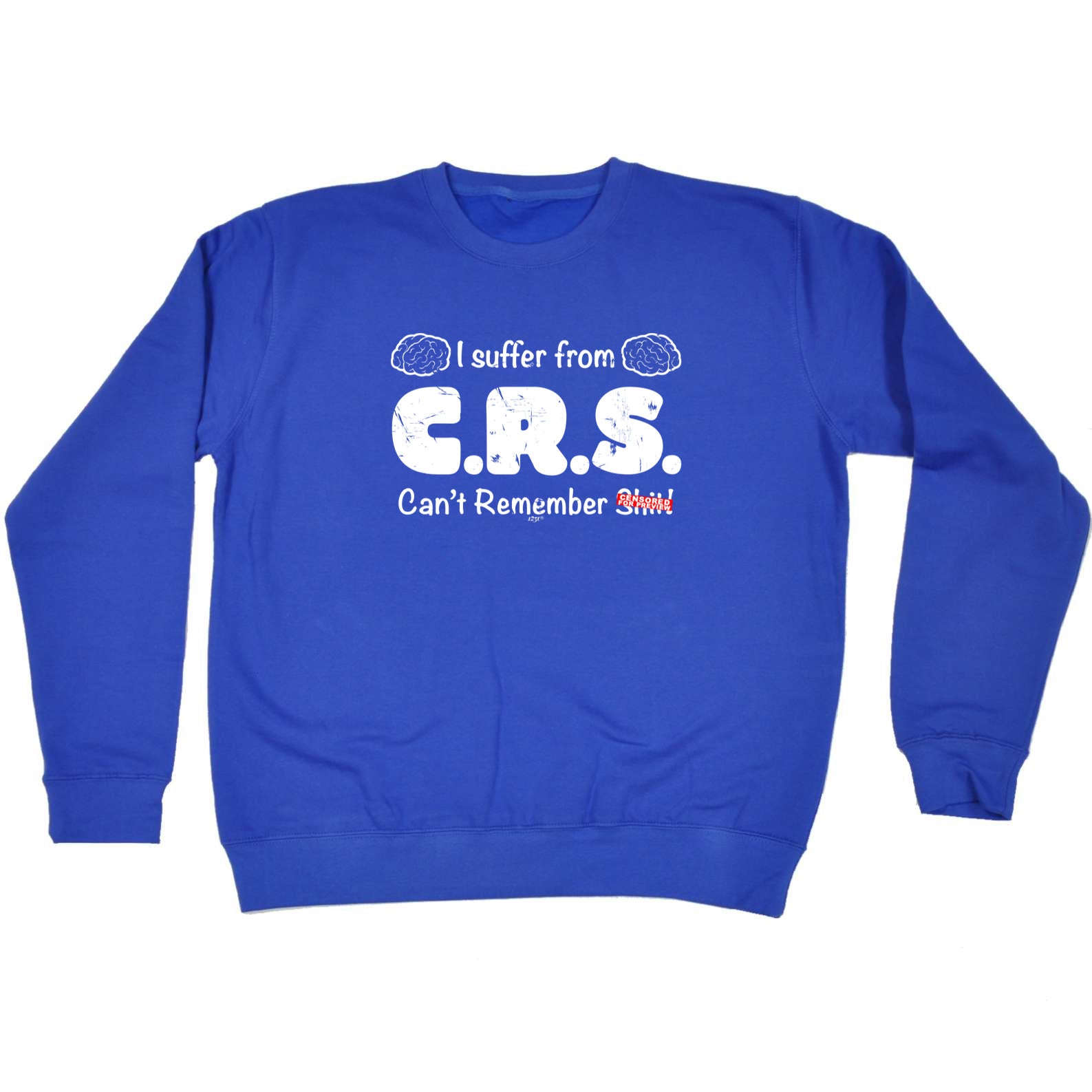 Suffer From Crs Cant Remember S T - Funny Sweatshirt