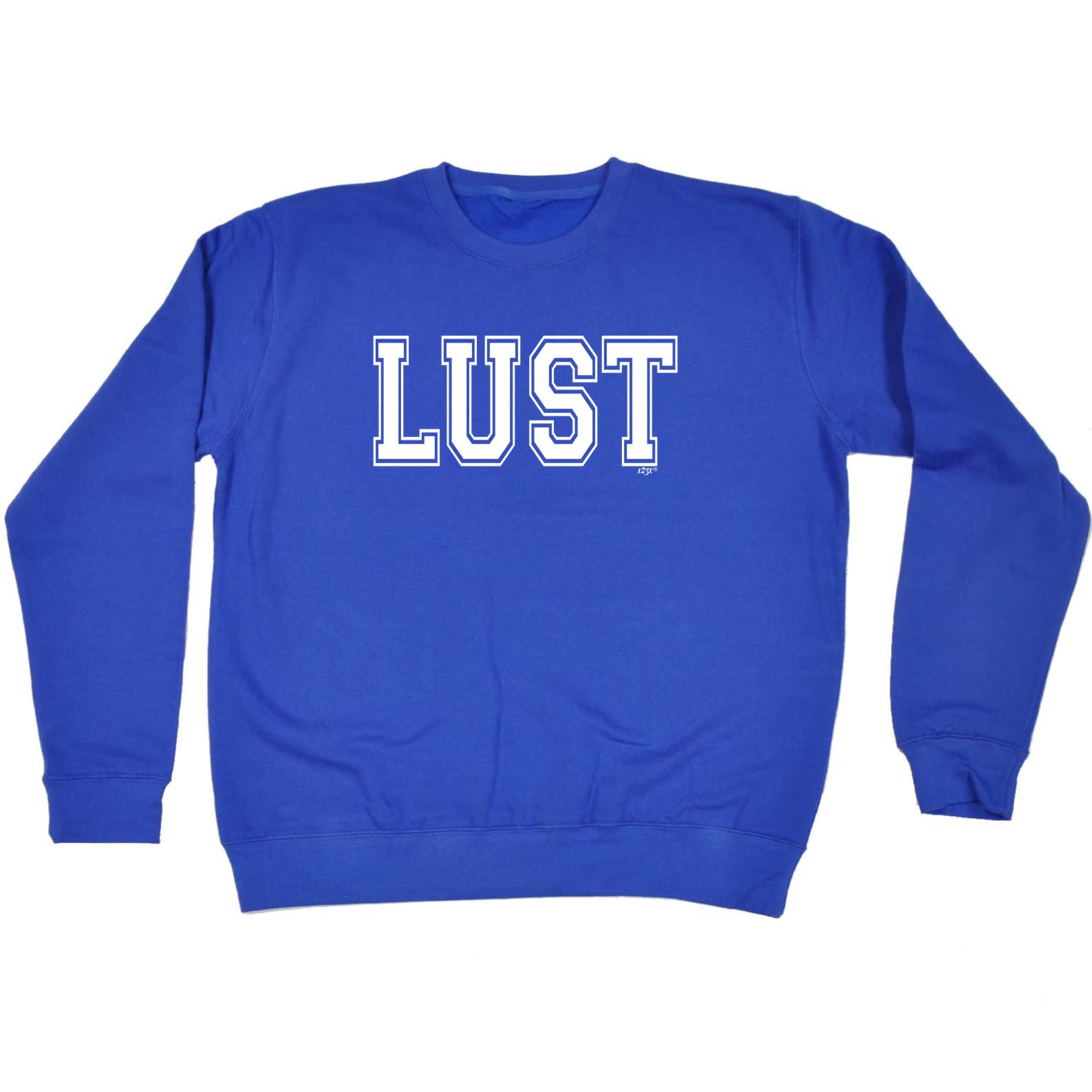 Lust - Funny Sweatshirt