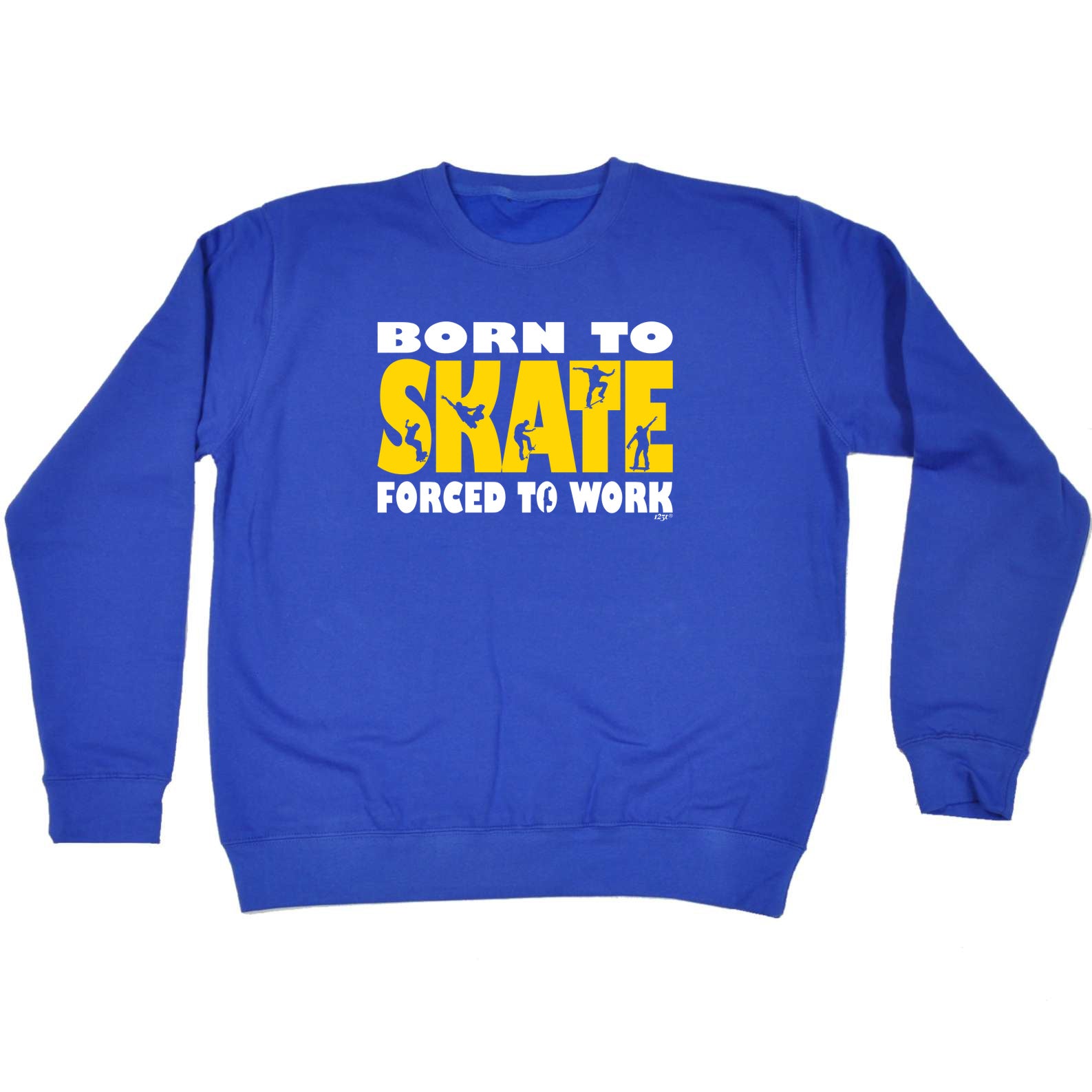 Born To Skate - Funny Sweatshirt