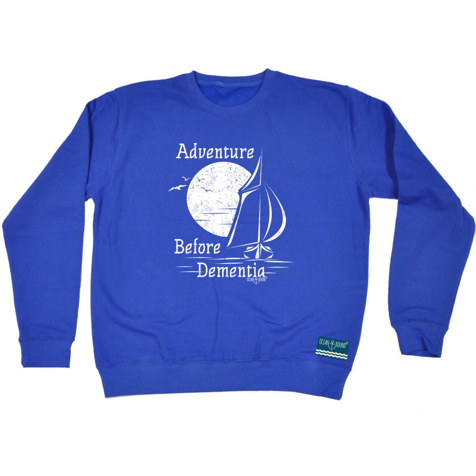 Ob Adventure Before Dementia - Funny Sweatshirt