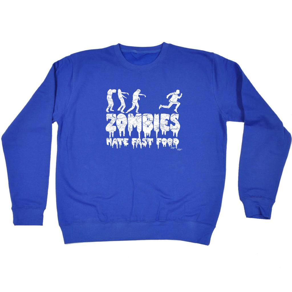 Zombies Hate Fast Food - Funny Sweatshirt