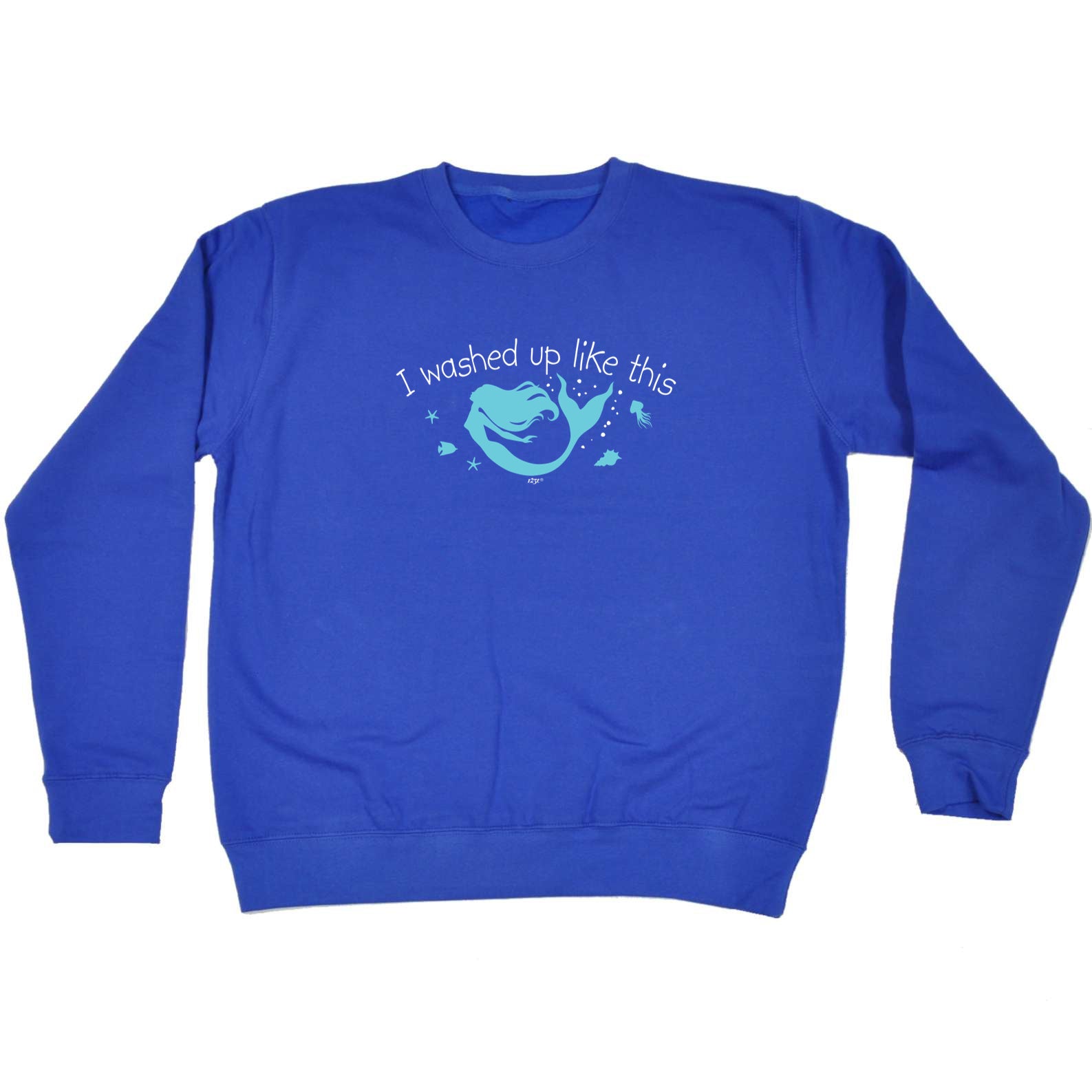 Washed Up Like This Mermaid - Funny Sweatshirt