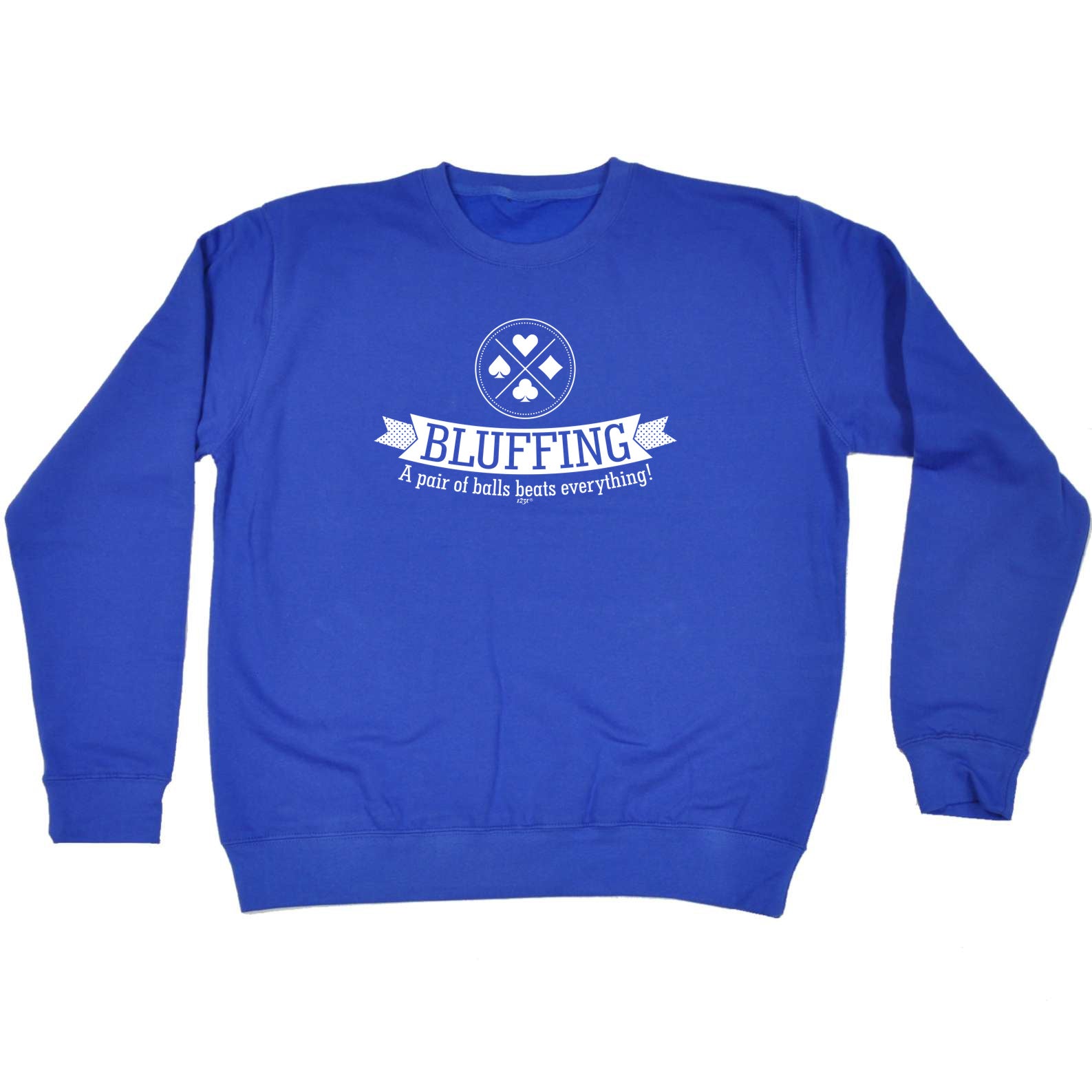 Bluffing A Pair Of Balls Beats Everything - Funny Sweatshirt