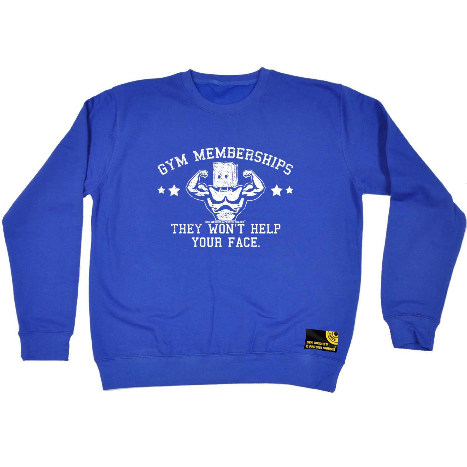 Swps Gym Memberships They Wont Help - Funny Sweatshirt