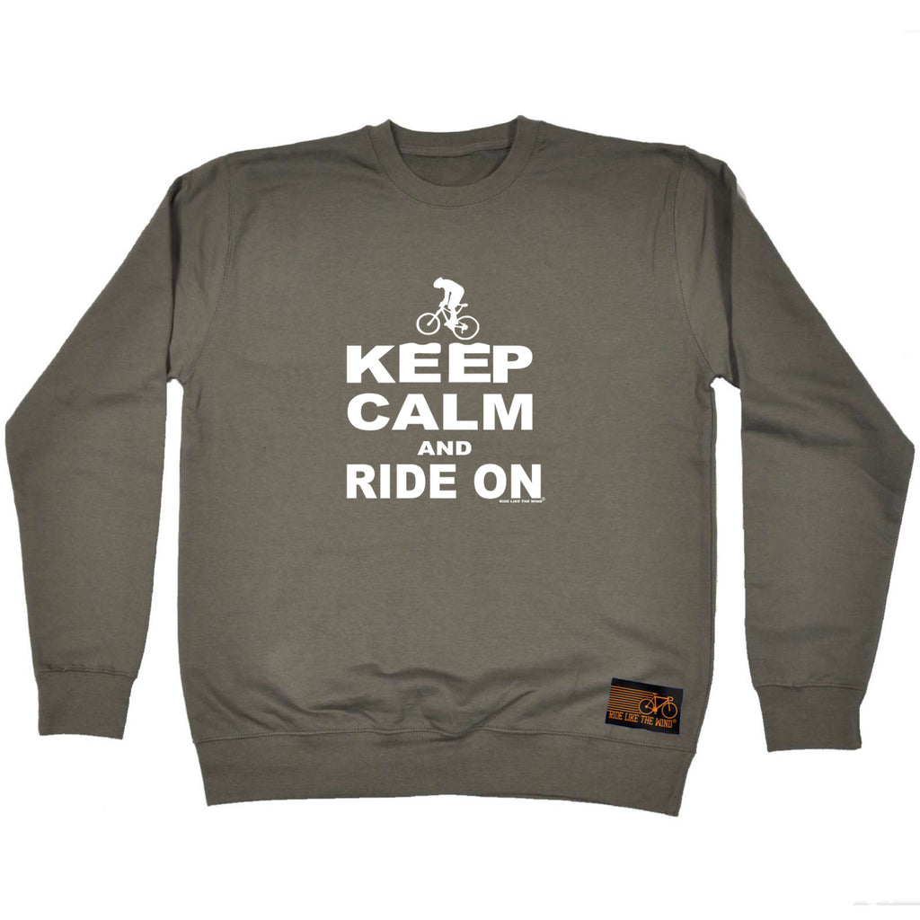Rltw Keep Calm And Ride On - Funny Sweatshirt