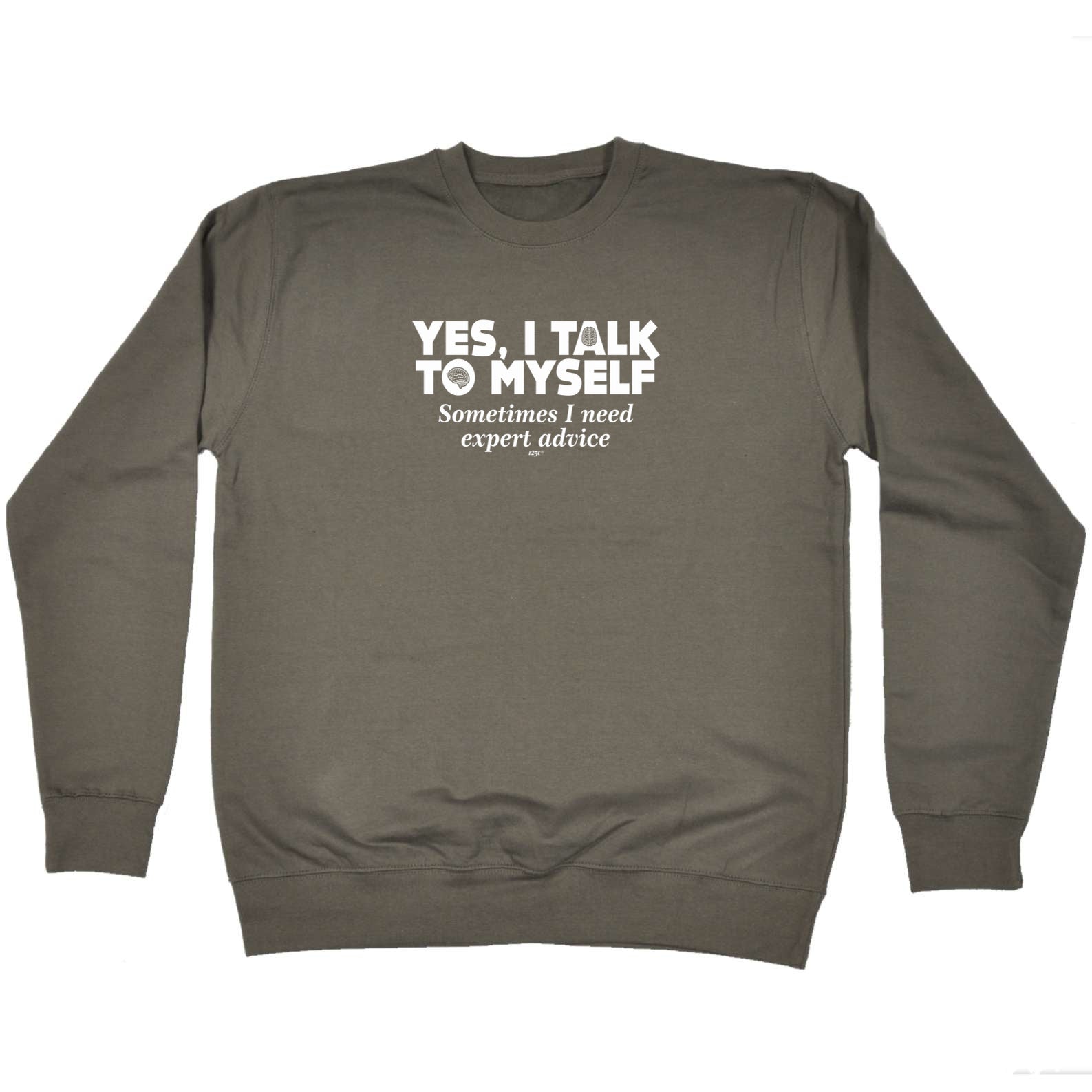 Yes Talk To Myself - Funny Sweatshirt