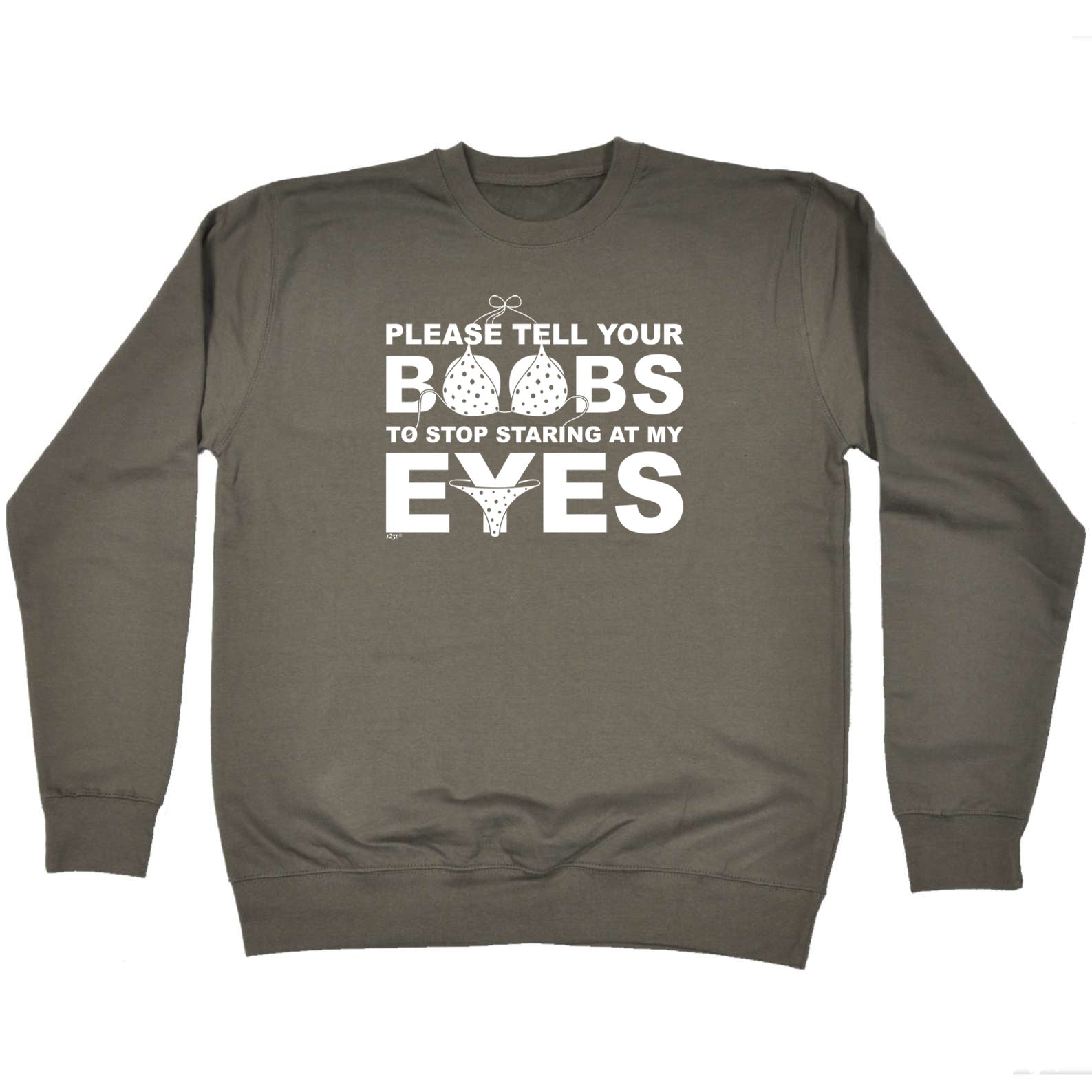 Please Tell Your B Bs To Stop Staring At My Eyes - Funny Sweatshirt