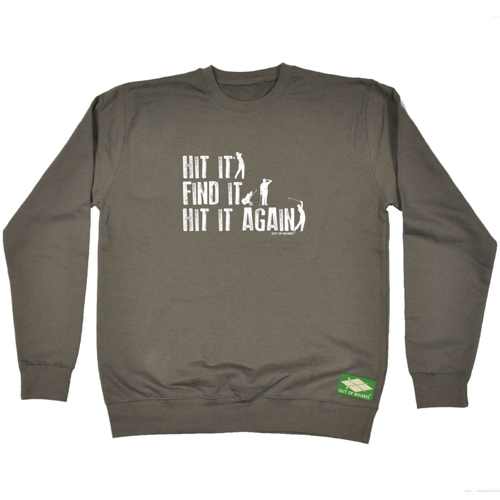 Oob Hit It Find It Hit It Again - Funny Sweatshirt