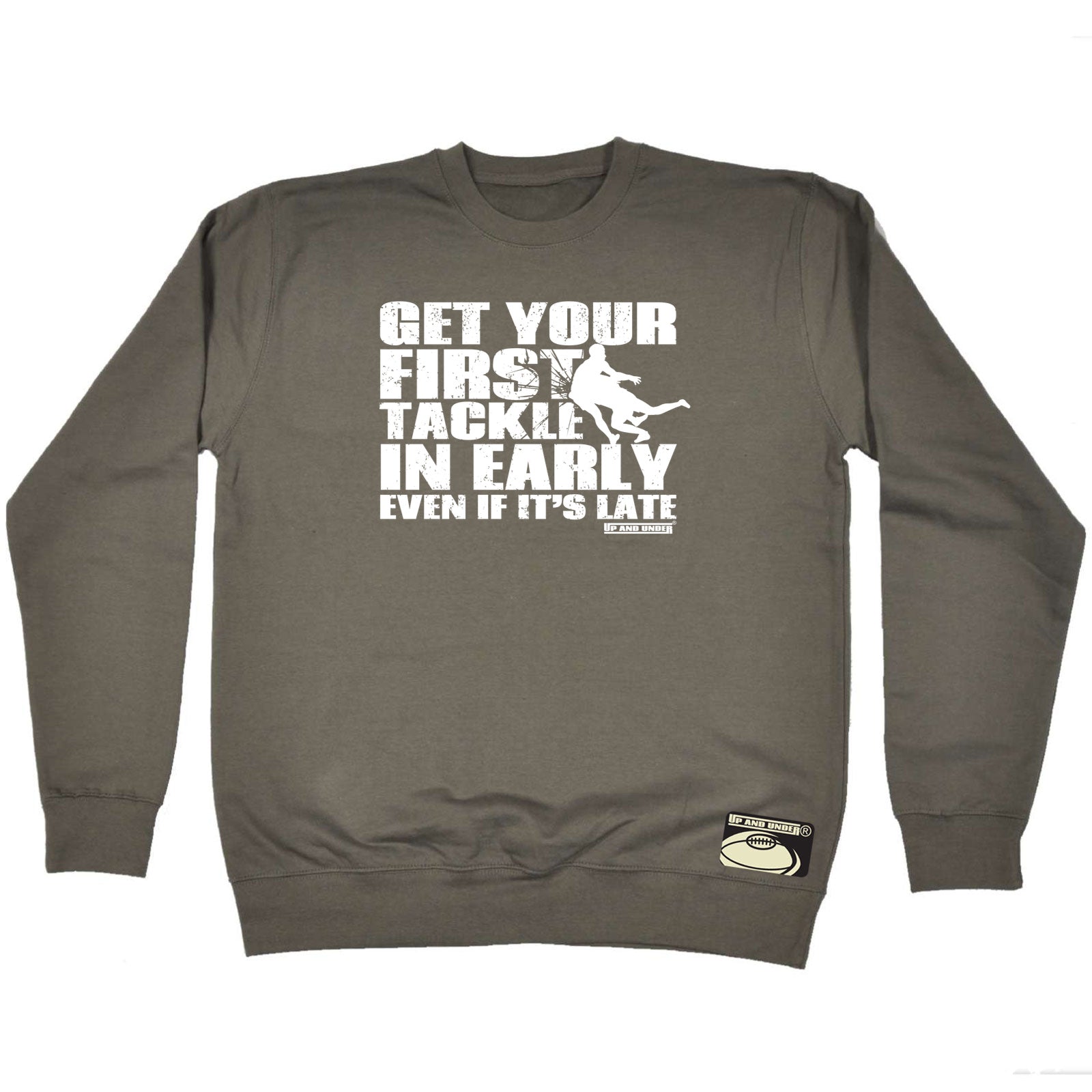 Uau Get Your First Tackle In Early - Funny Sweatshirt