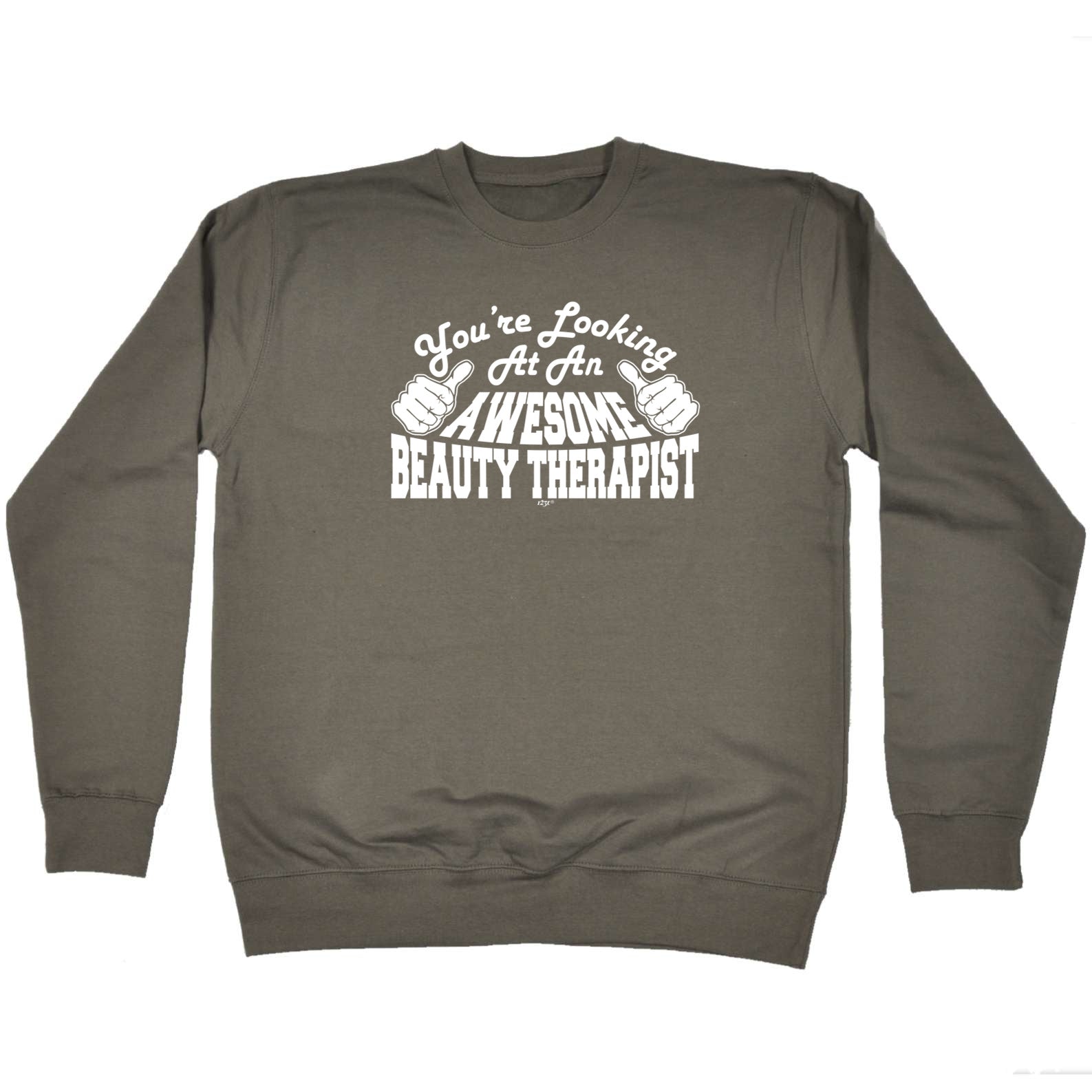Youre Looking At An Awesome Beauty Therapist - Funny Sweatshirt