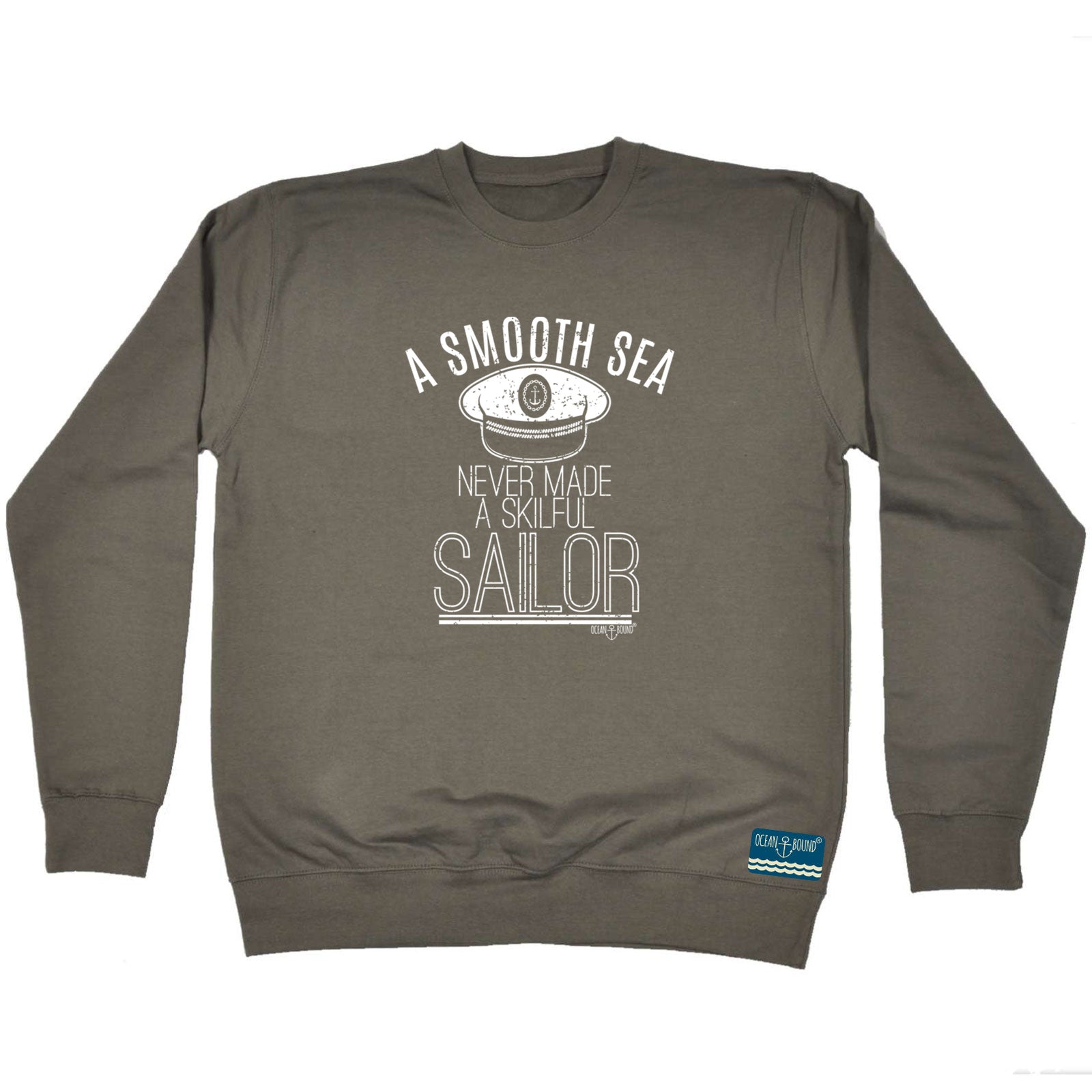 Ob A Smooth Sea Never Made A Skilful Sailor - Funny Sweatshirt