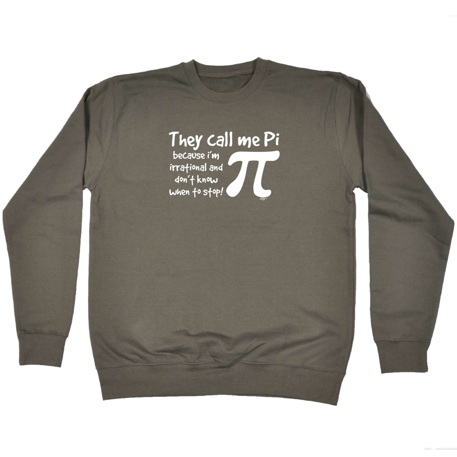 They Call Me P Because Im Irrational - Funny Sweatshirt