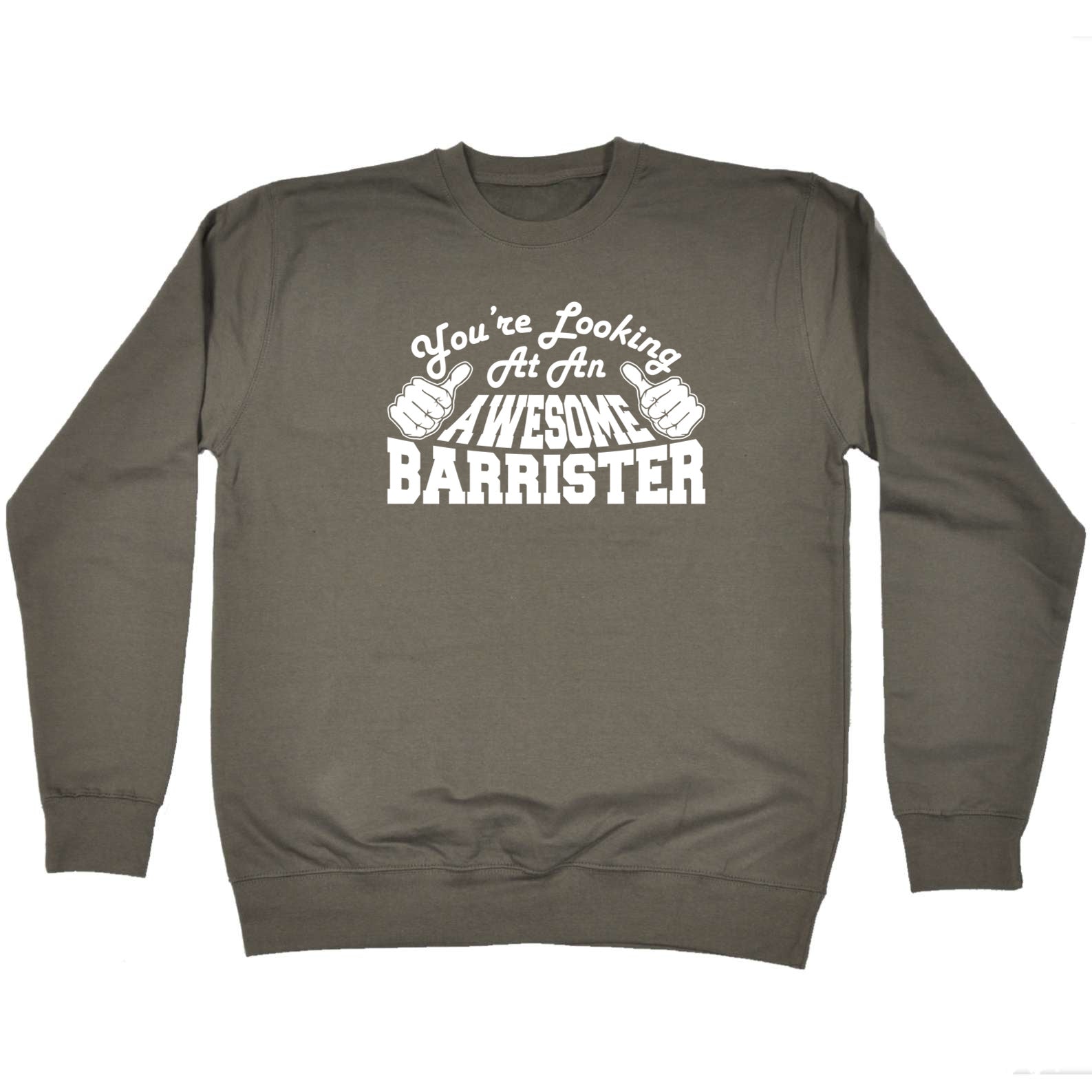 Youre Looking At An Awesome Barrister - Funny Sweatshirt