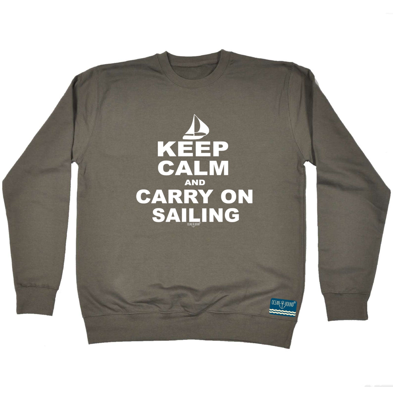 Ob Keep Calm And Carry On Sailing - Funny Sweatshirt