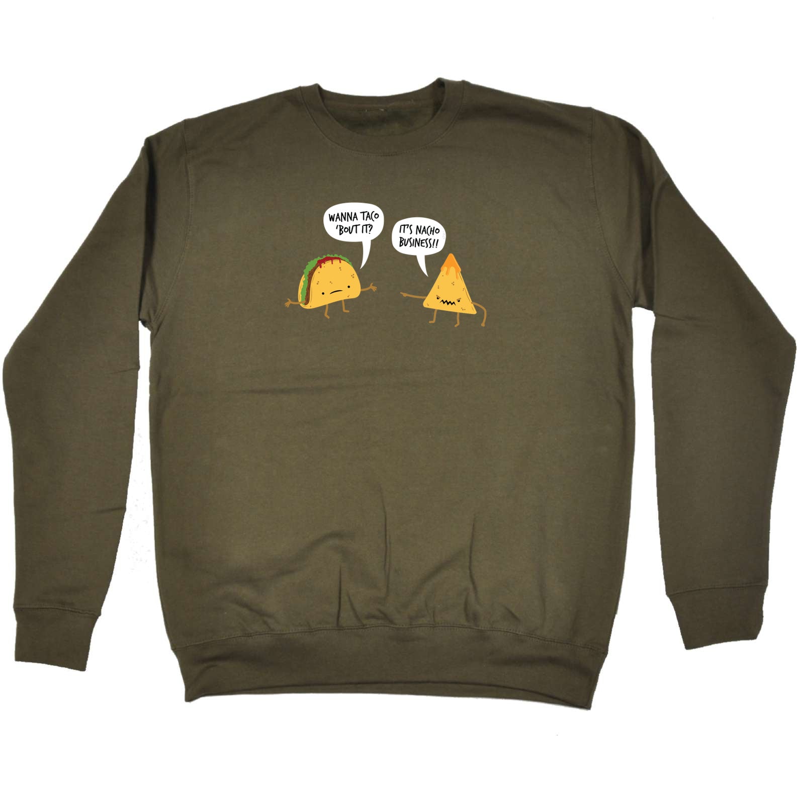 Wanna Taco Bout It - Funny Sweatshirt