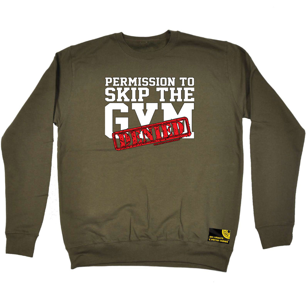 Swps Permission To Skip The Gym Denied - Funny Sweatshirt