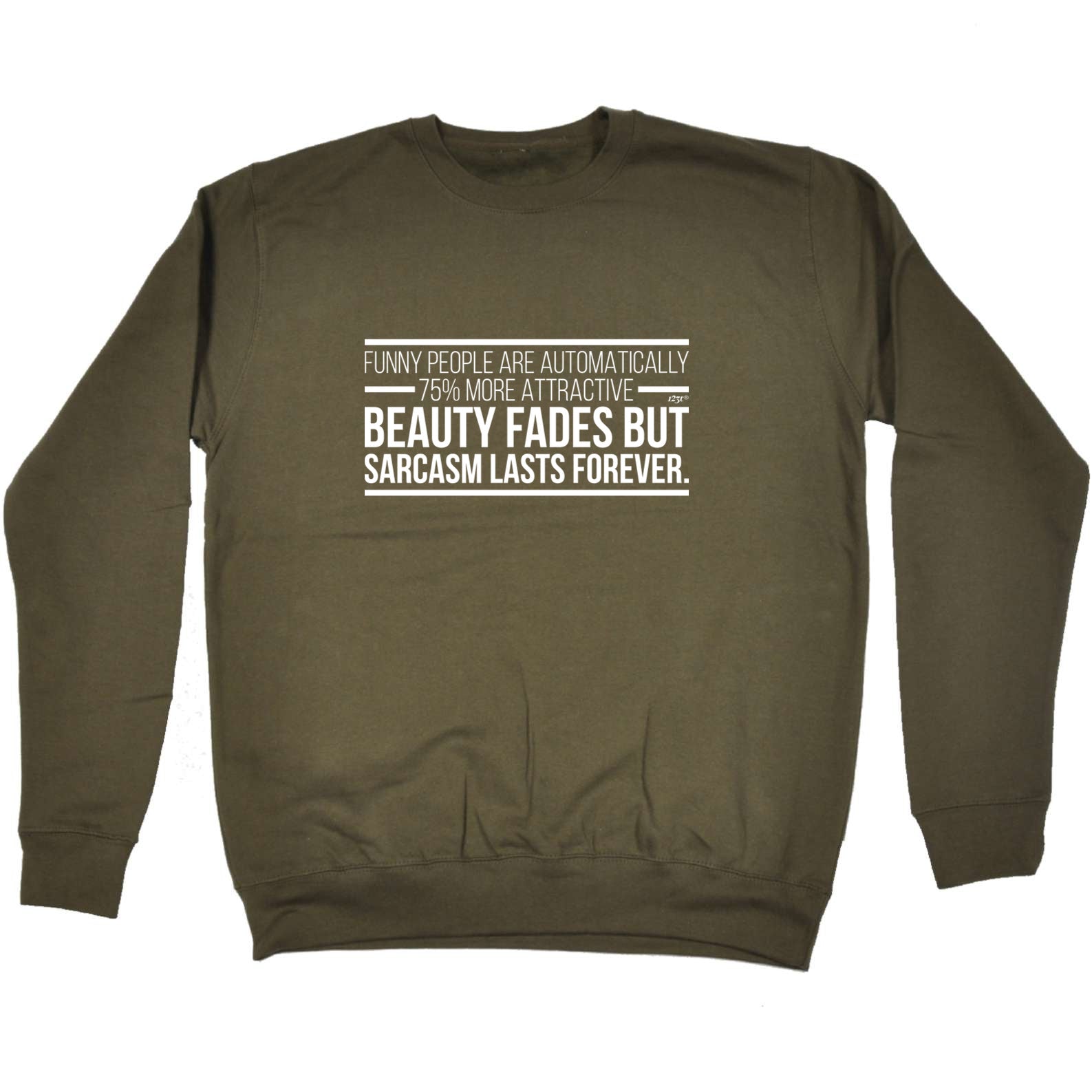 Funny People Are Automatically 75 Percent More Attractive - Funny Sweatshirt