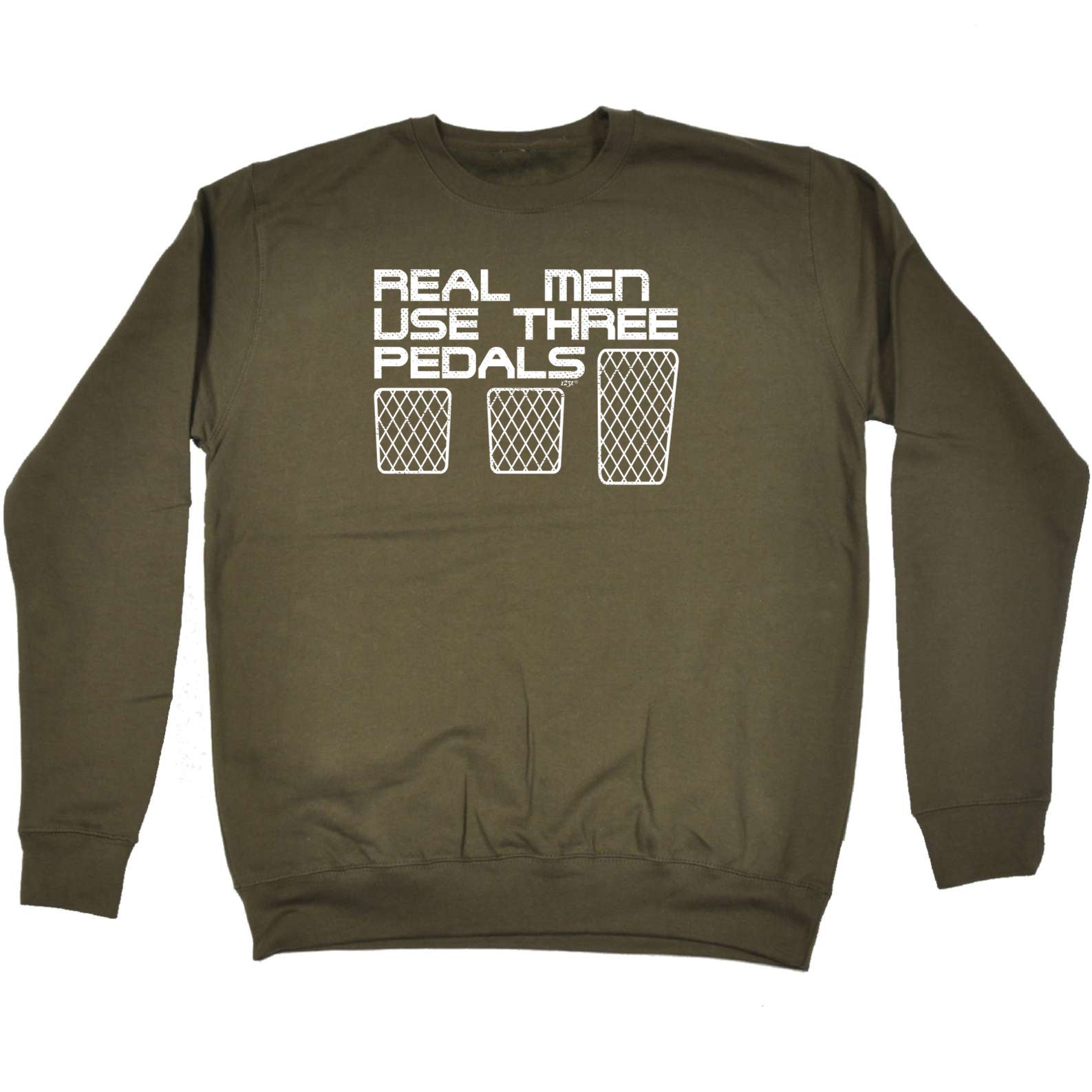 Real Men Use Three Pedals - Funny Sweatshirt