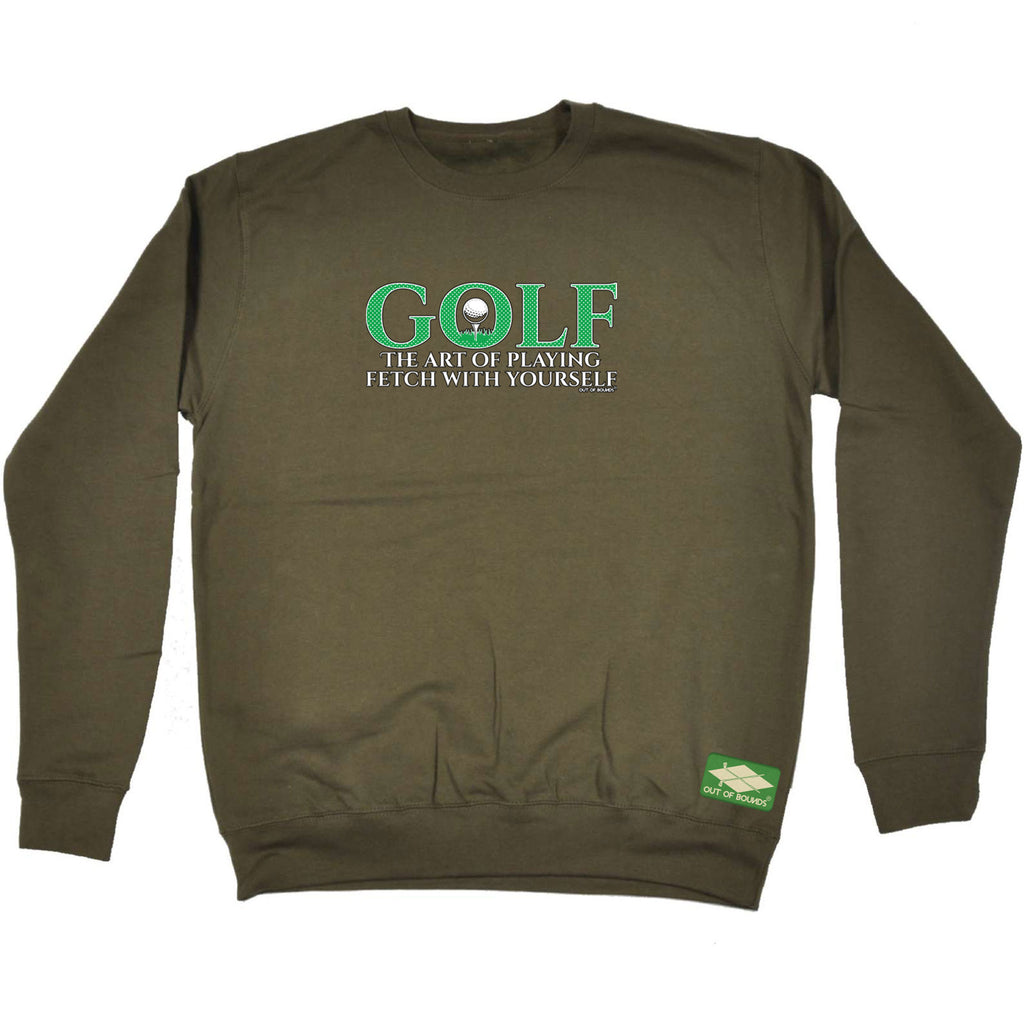 Oob Golf The Art Of Playing Fetch - Funny Sweatshirt