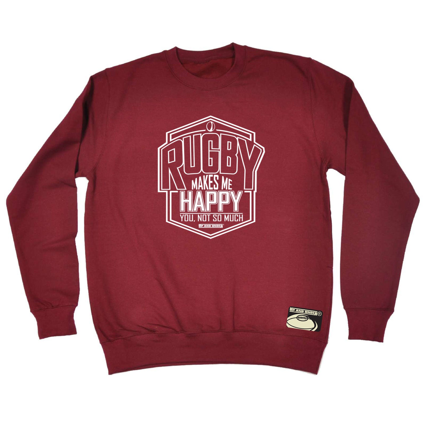 Uau Rugby Makes Me Happy You Not So Much - Funny Sweatshirt