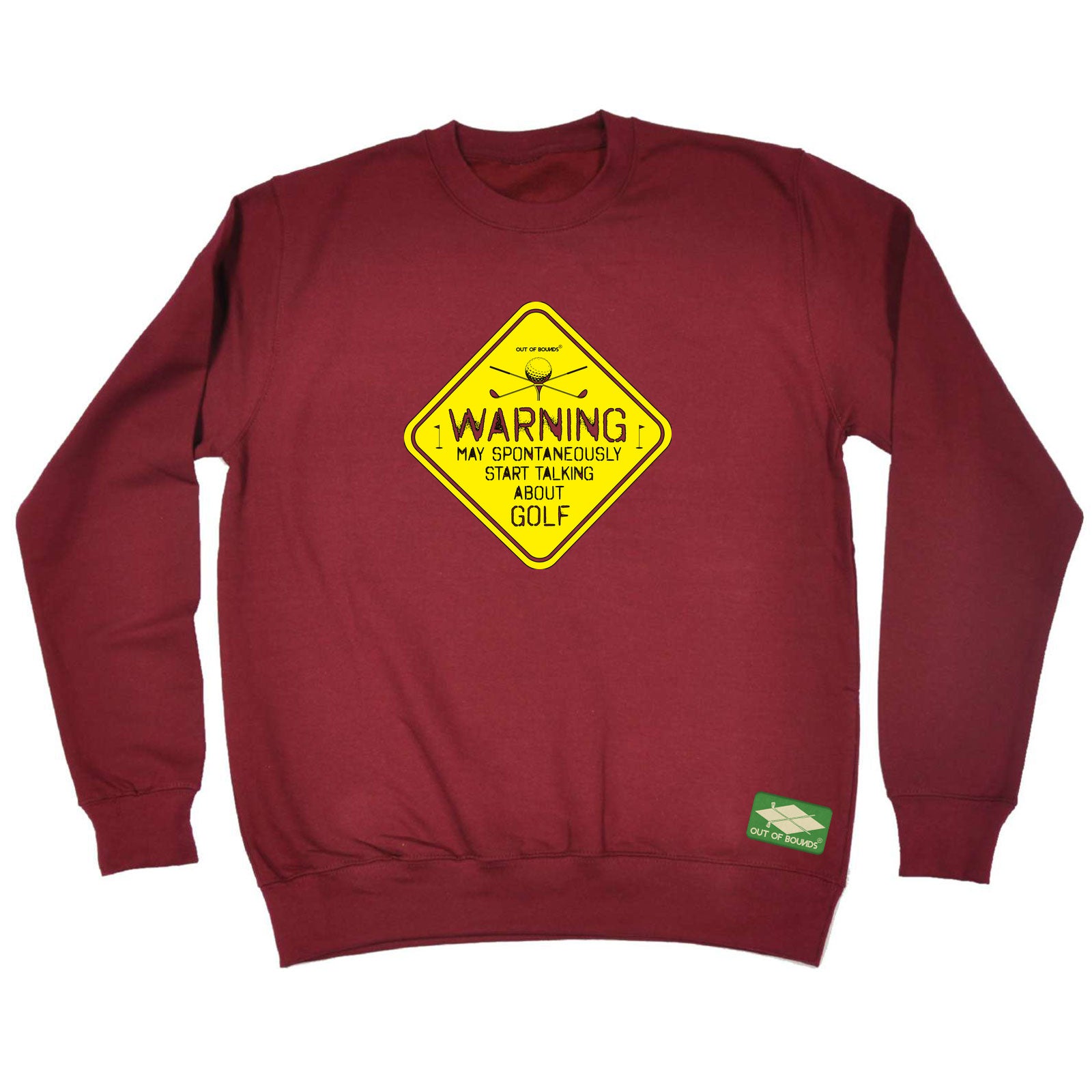 Oob Warning May Spontaneously Start Talking About Golf - Funny Sweatshirt