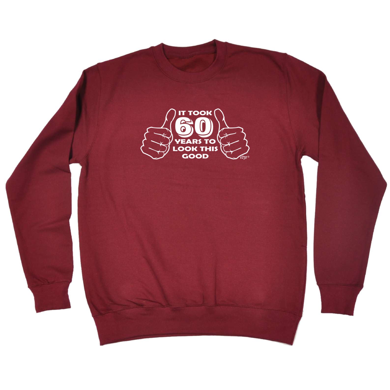 It Took To Look This Good 60 - Funny Sweatshirt