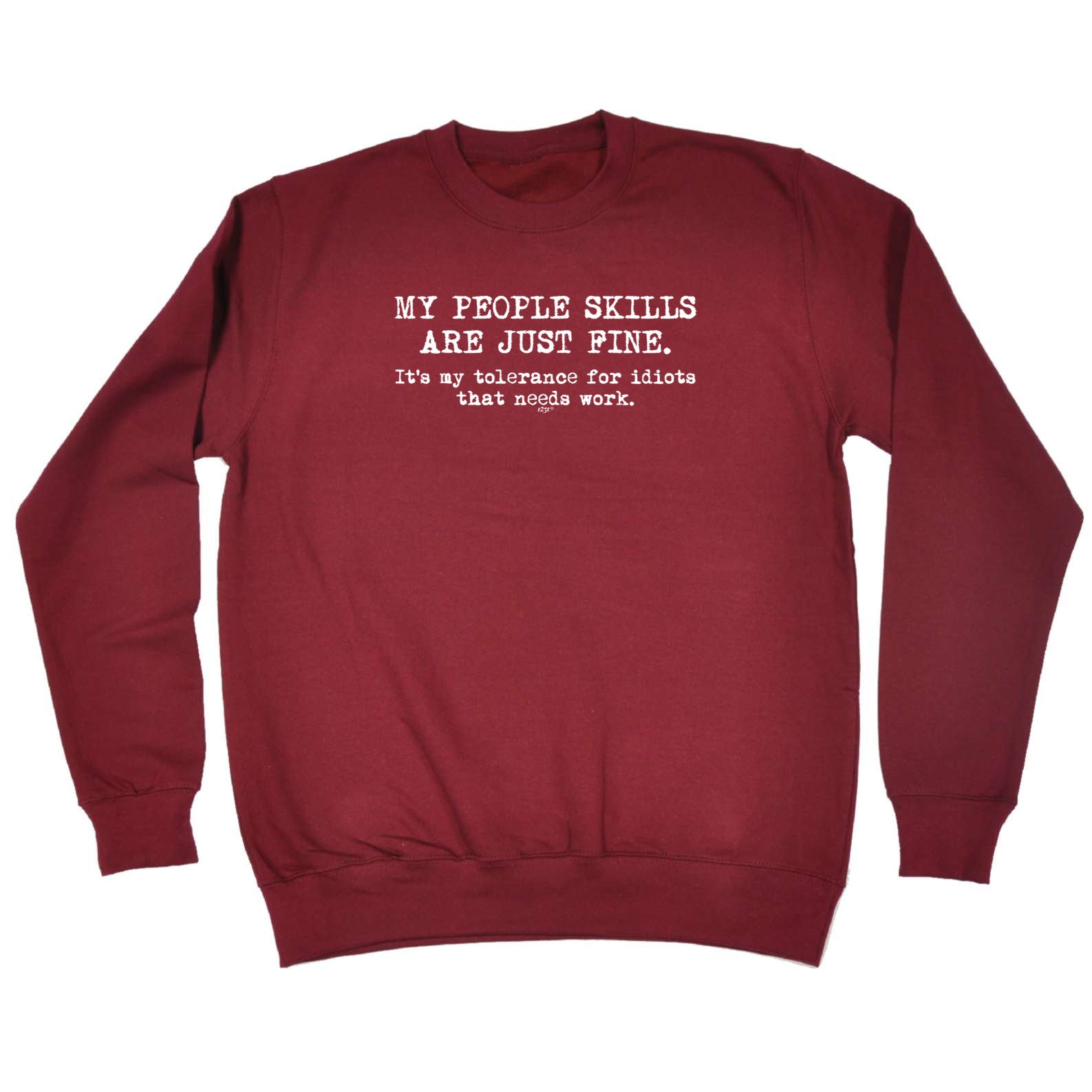 My People Skills Are Just Fine - Funny Sweatshirt