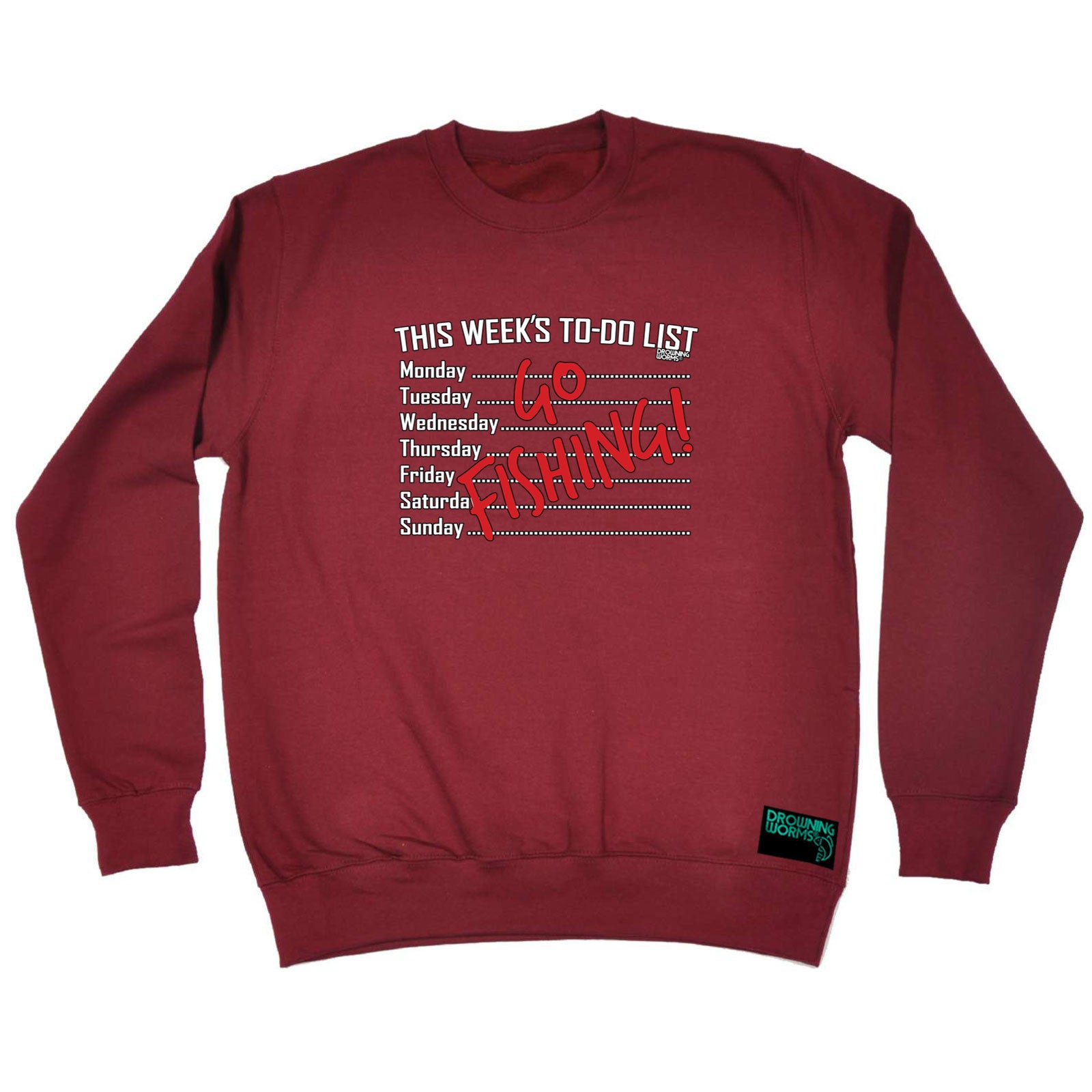 Dw This Weeks To Do List Go Fishing - Funny Sweatshirt