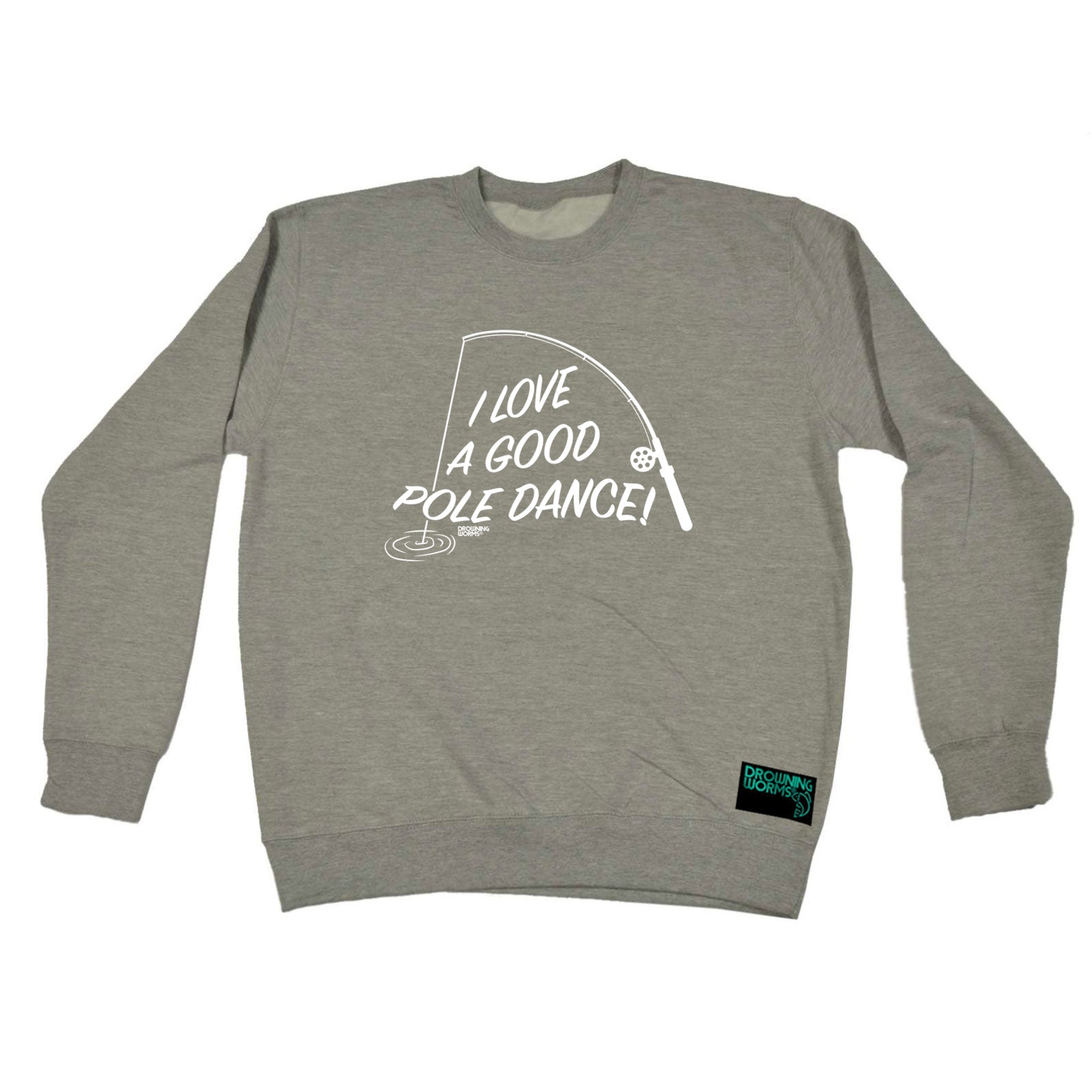 Dw I Love A Good Pole Dance - Funny Sweatshirt