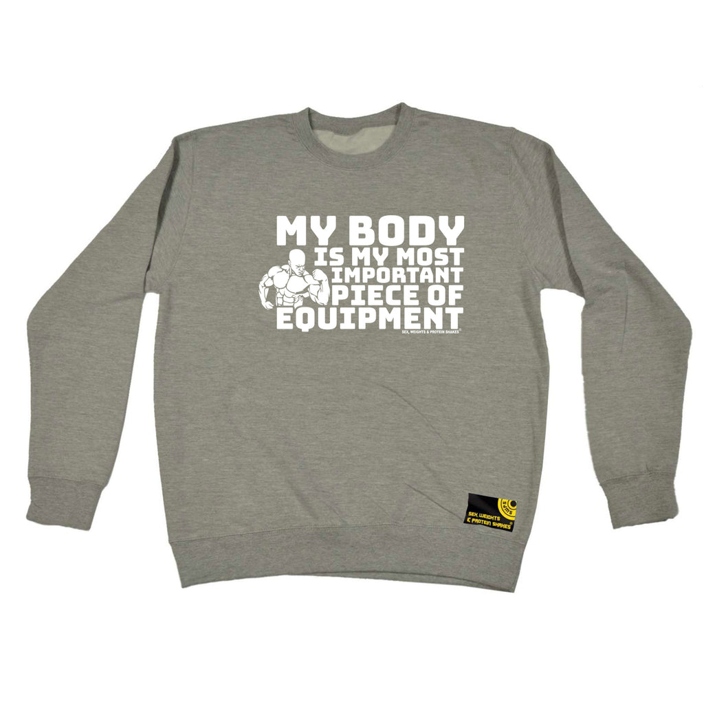 Swps My Body Is My Most Important Piece Of Equipmen - Funny Sweatshirt