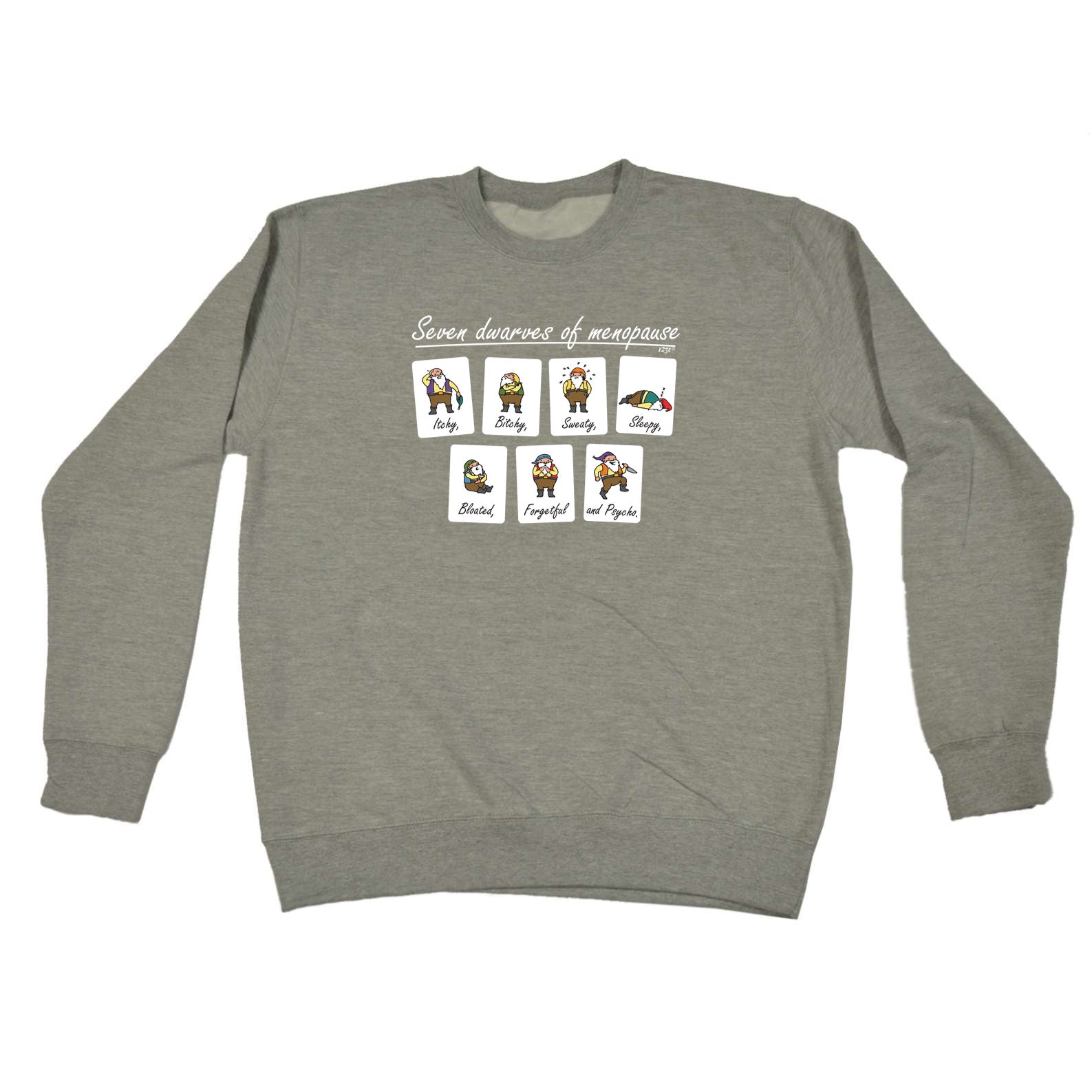 Seven Dwarves Of Menopause - Funny Sweatshirt