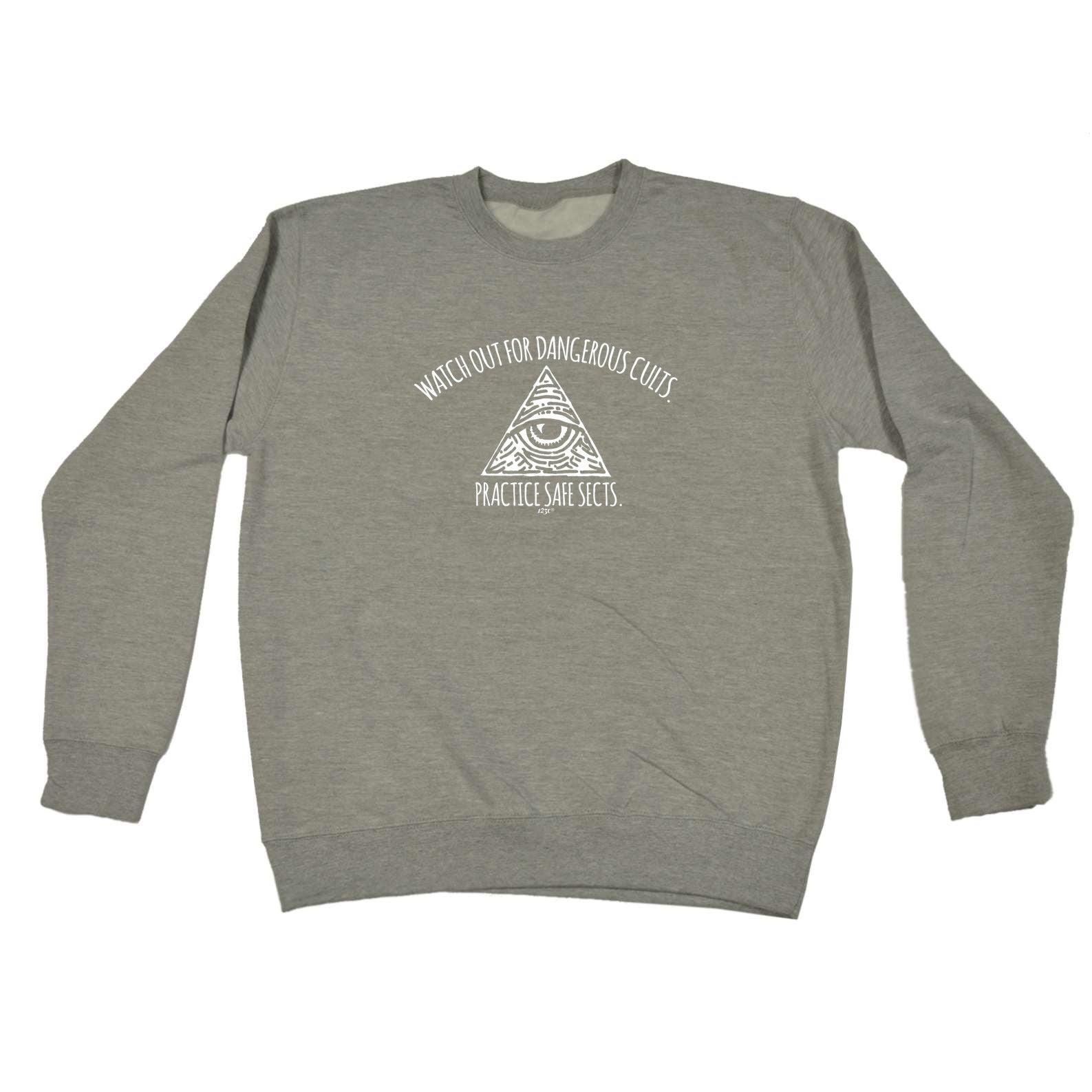 Watch Out For Dangerous Cults - Funny Sweatshirt